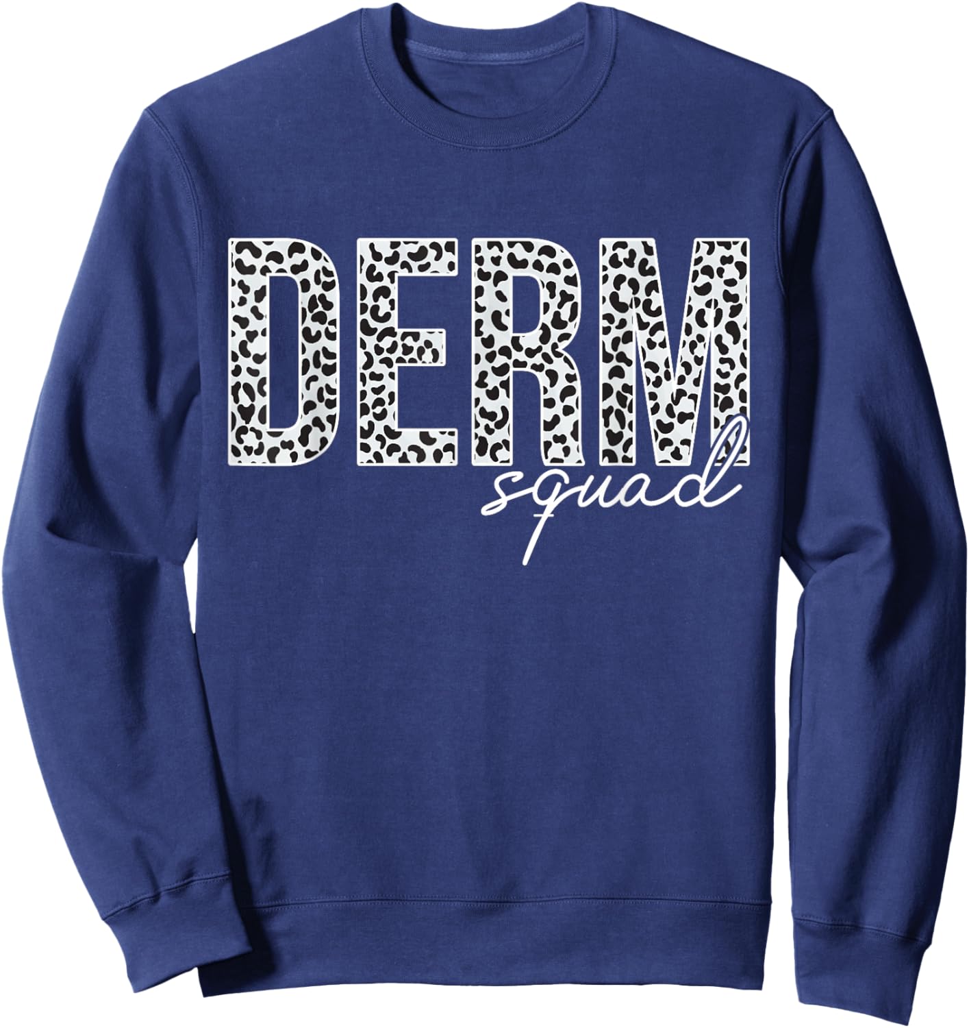 Derm Squad Cosmetic Dermatologist Dermatology Sweatshirt - Sweatshirt | Navy