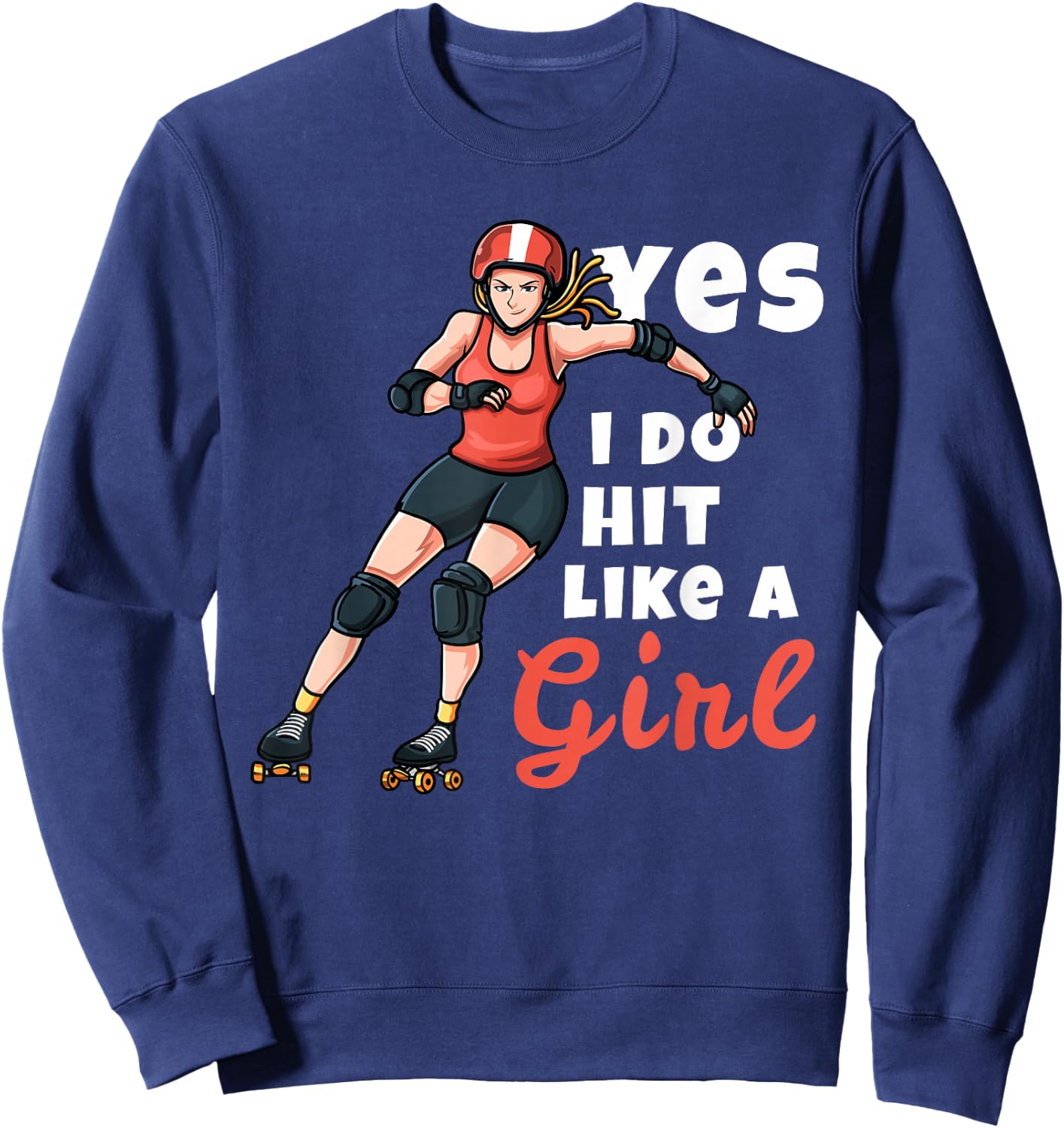 Yes I Do Hit Like A Girl Funny Roller Derby Player Sweatshirt - Sweatshirt | Navy