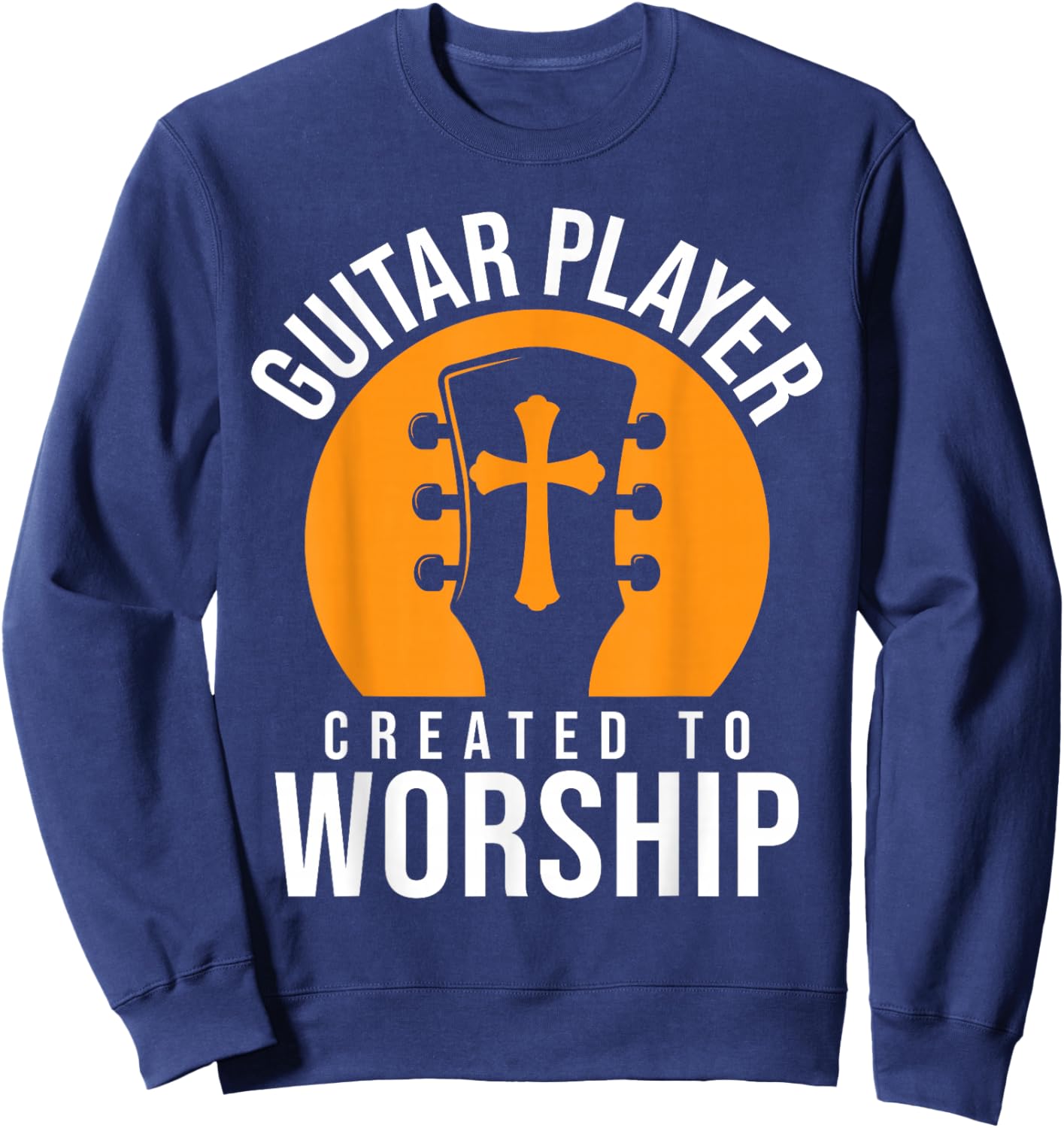 Christian Guitarist Worship Guitar Player For Jesus Guitar Sweatshirt - Sweatshirt | Navy