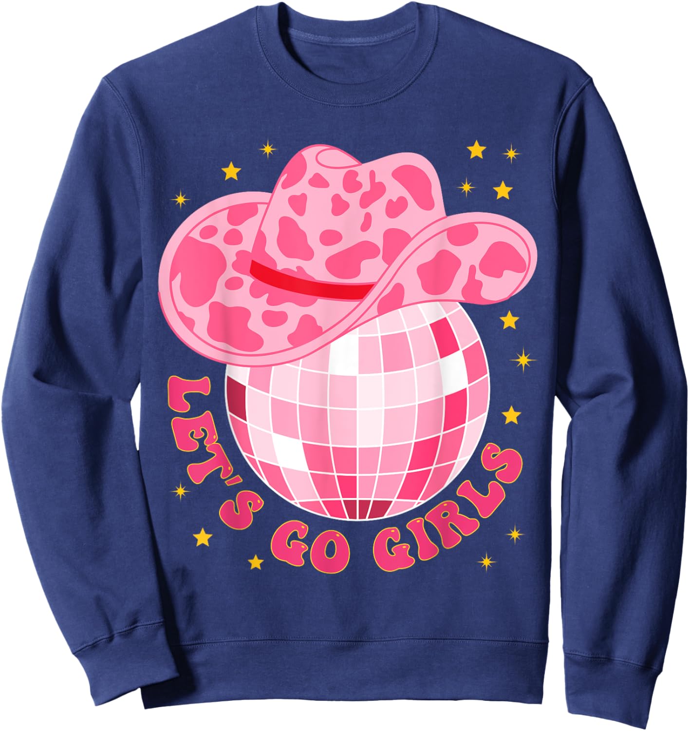Cowboy Hat Disco Ball Let's Go Girls Western Cowgirls Sweatshirt - Sweatshirt | Navy
