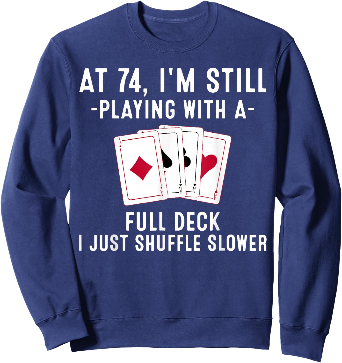 Funny 74th Birthday Gift 74 Year Old Cards Player Sweatshirt - Sweatshirt | Navy