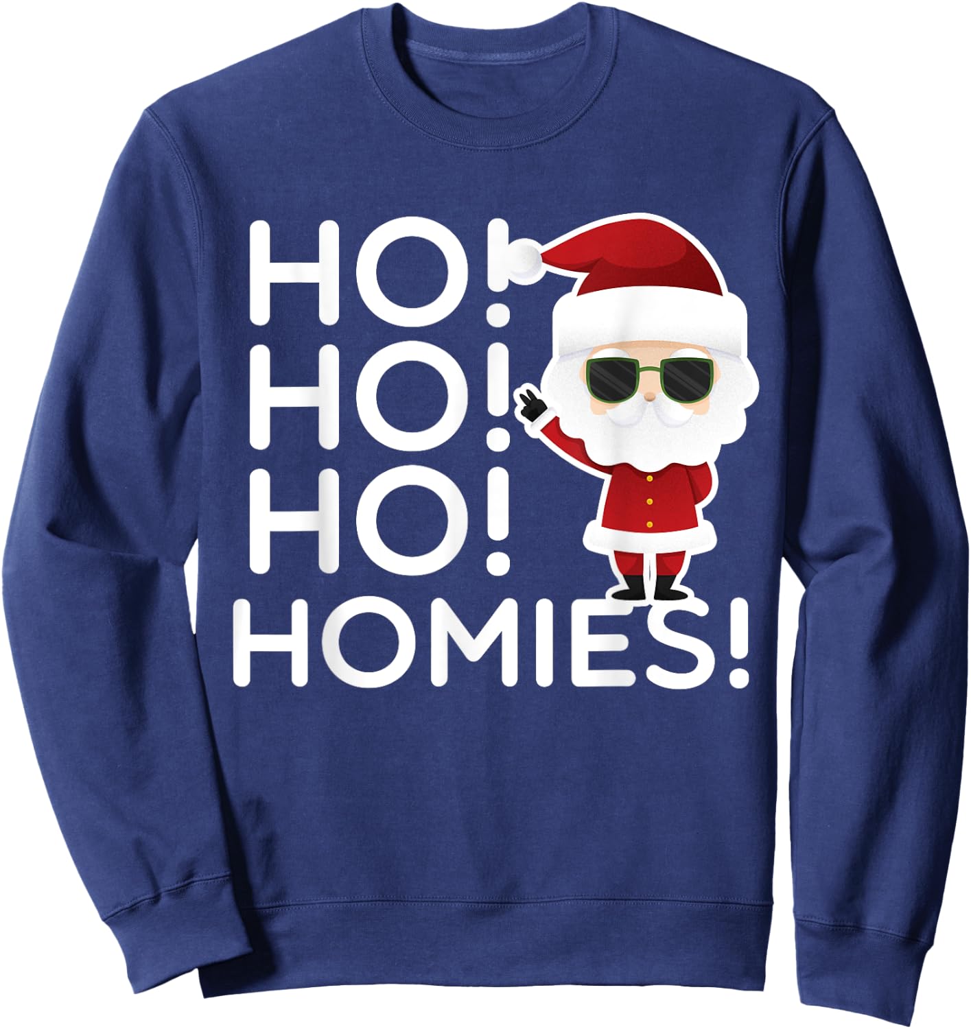 Ho Ho Ho Homies Funny Santa Christmas Sweatshirt - Sweatshirt | Navy