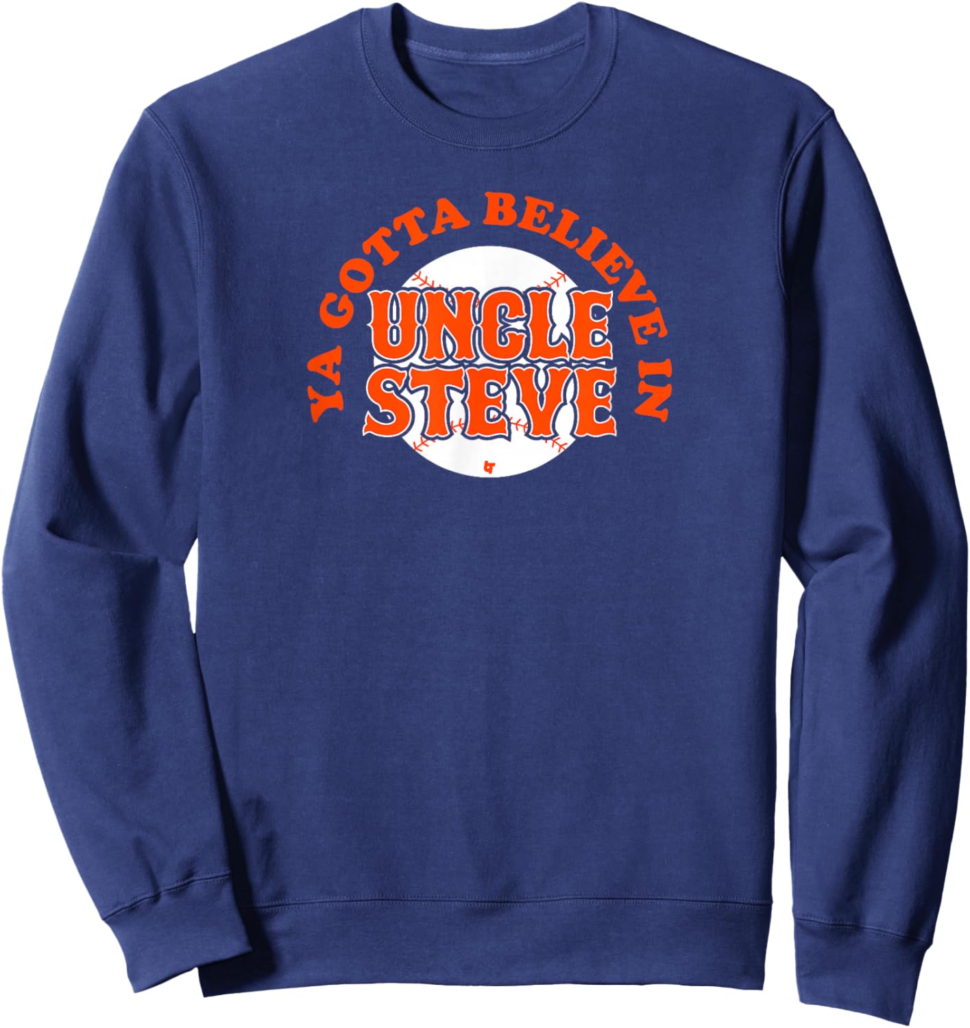 Ya Gotta Believe In Uncle Steve Cohen - New York Baseball Sweatshirt - Sweatshirt | Navy