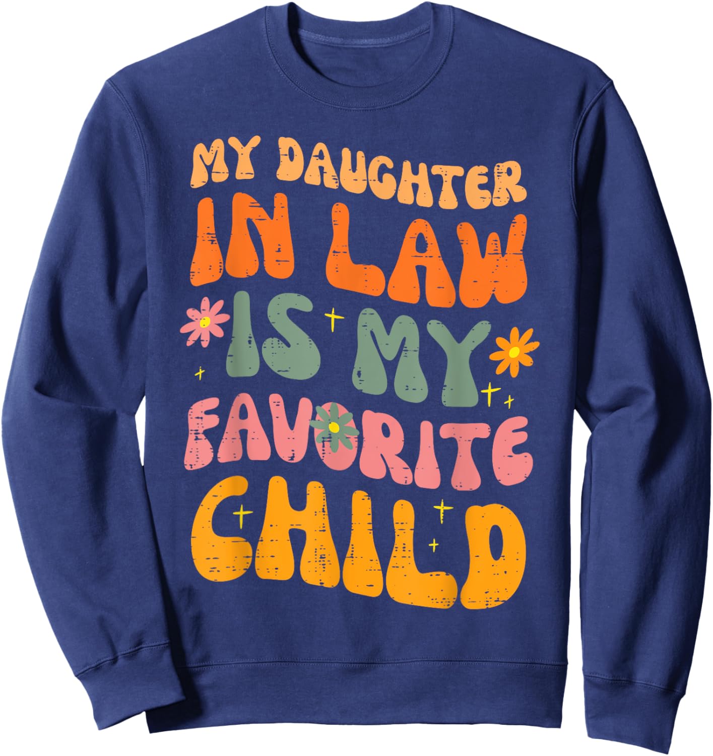 Daughter In Law Favorite Child Retro Fathers Day Papa Daddy Sweatshirt - Sweatshirt | Navy