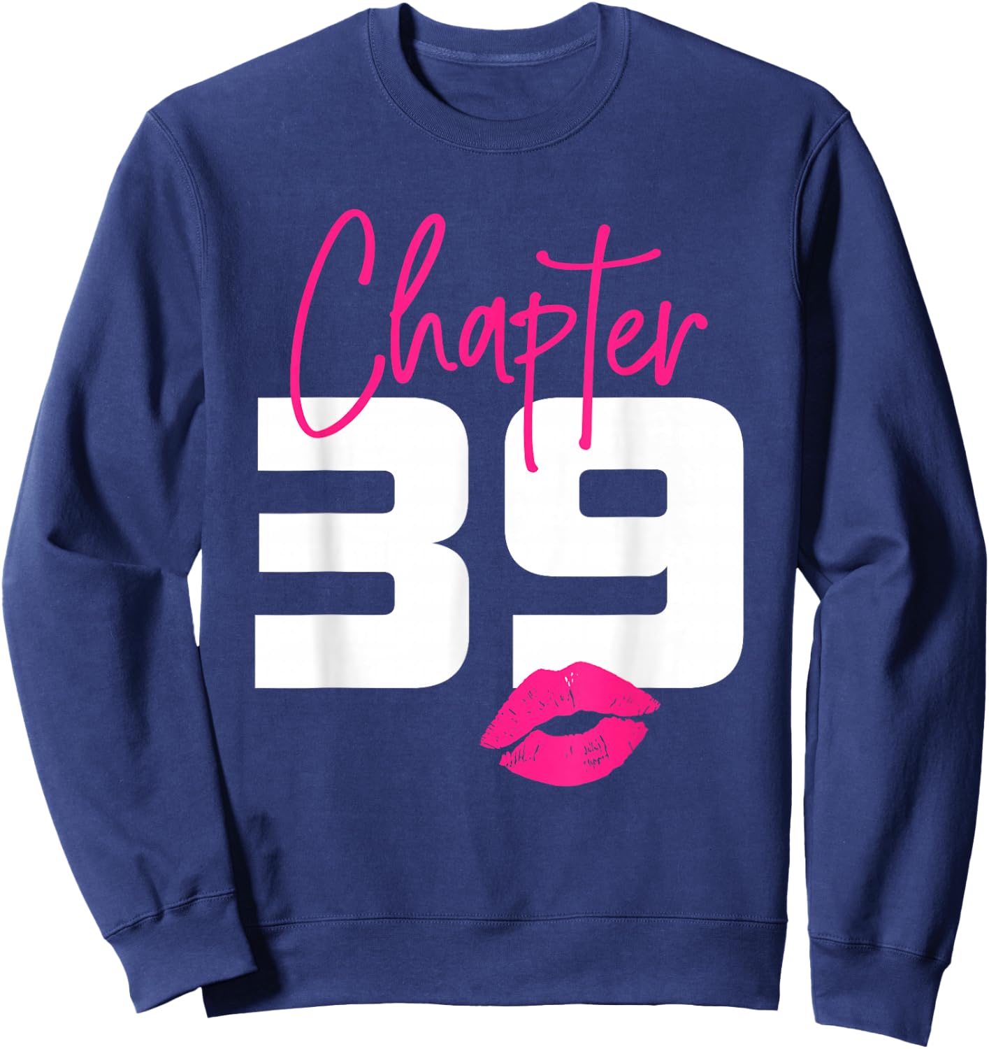 39 and Blessed Chapter 39 Year Old Gifts 39th Birthday Party Sweatshirt - Sweatshirt | Navy