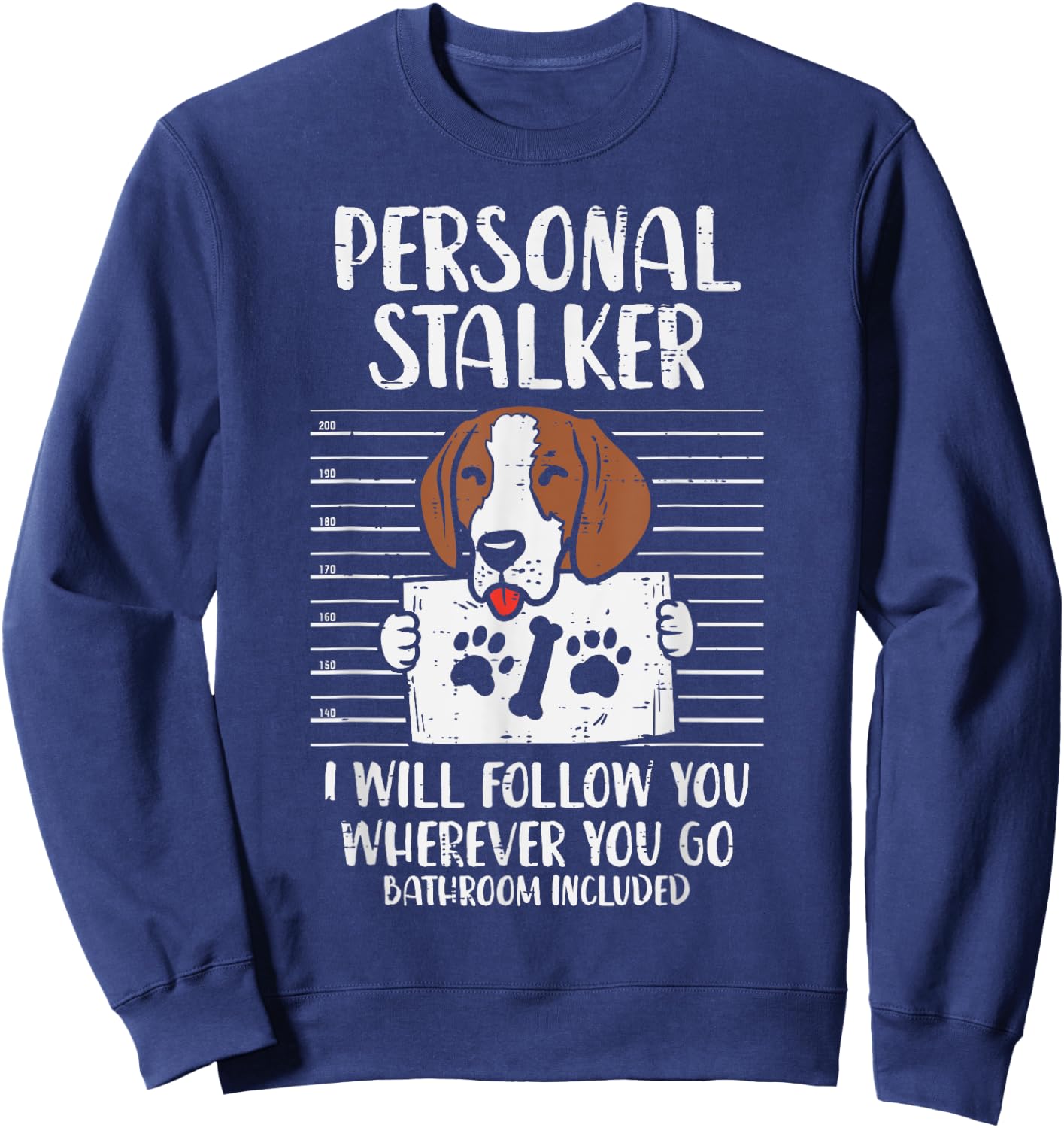Personal Stalker Beagle Animal Pet Hound Hunt Dog Lover Gift Men Women Kids Sweatshirt - Sweatshirt | Navy