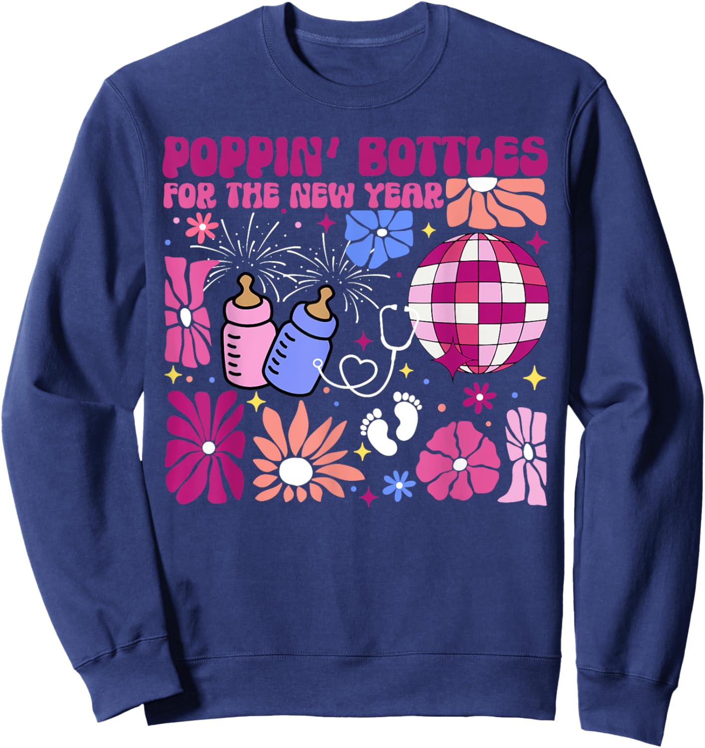 Boho Floral NICU Crew Nurse Poppin' Bottles For The New Year Sweatshirt - Sweatshirt | Navy