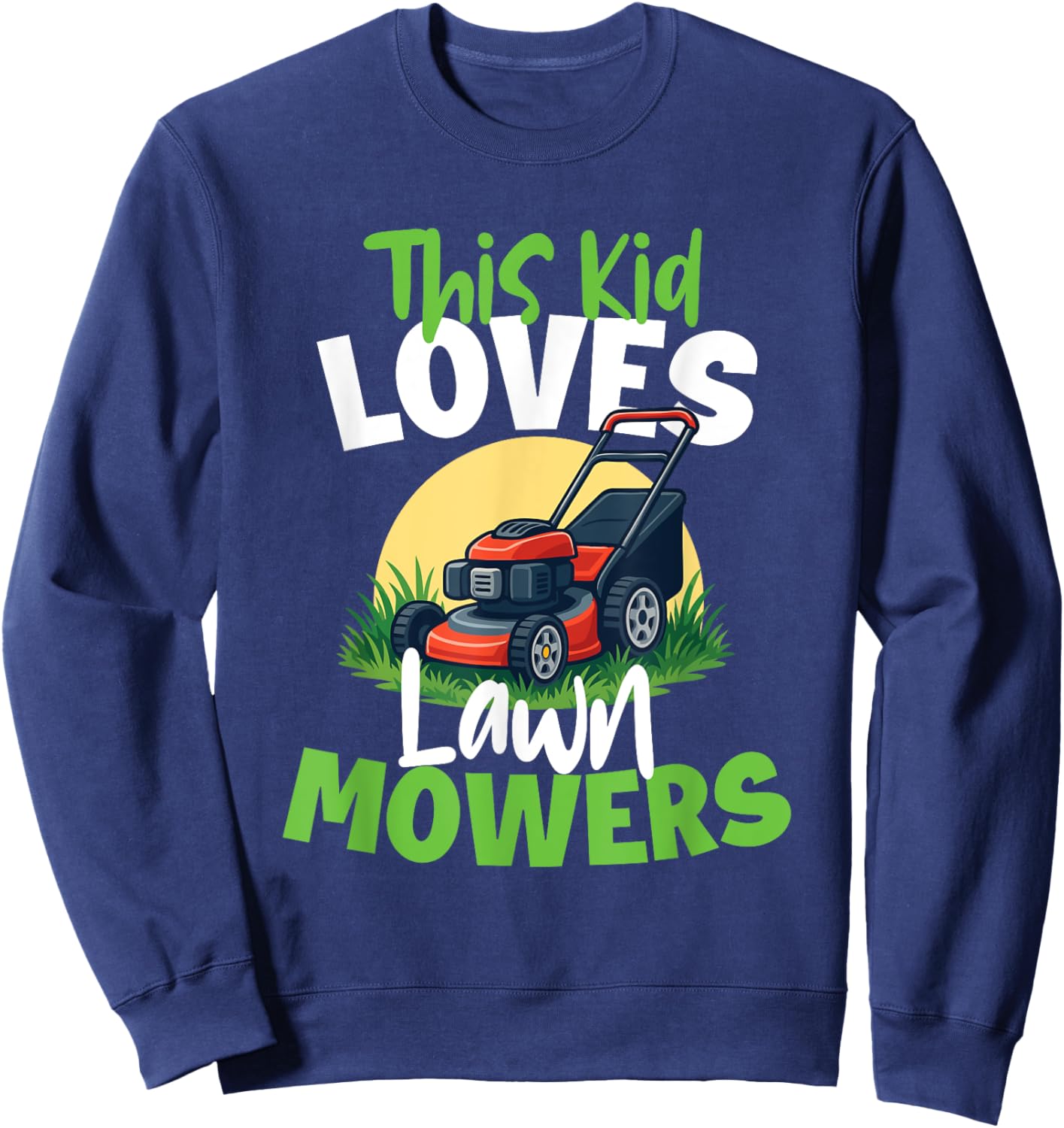 This Kid Loves Lawn Mowers - Landscaping Lawn Mower Mowing Sweatshirt - Sweatshirt | Navy