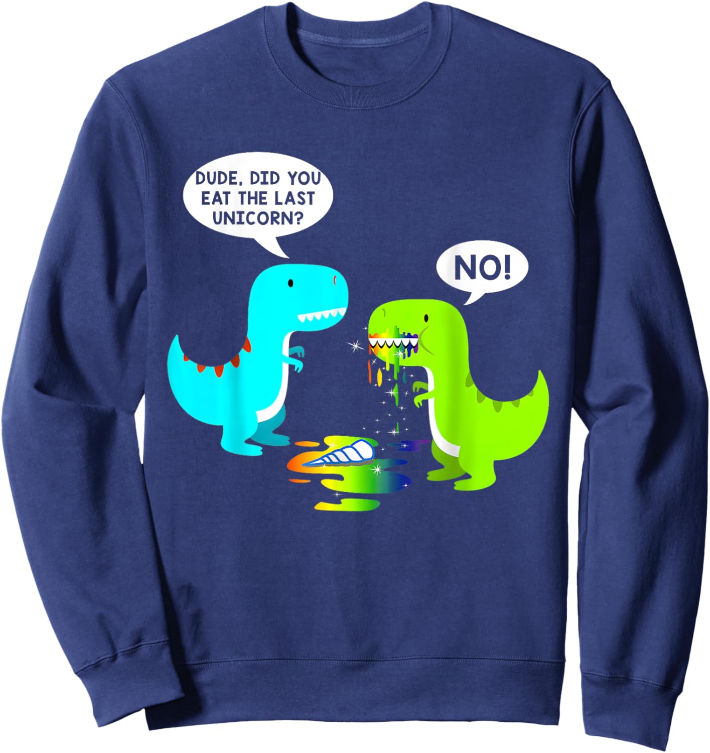 Funny Did You Eat The Last Unicorn Dinosaur Funny Halloween Sweatshirt - Sweatshirt | Navy