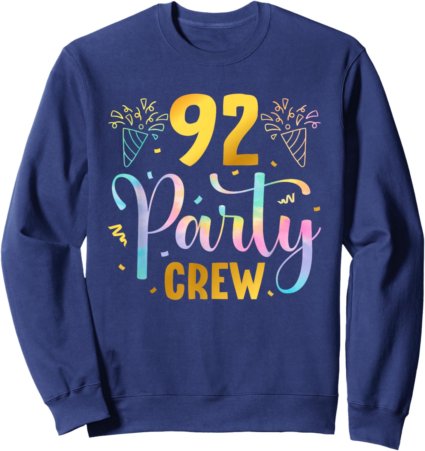 92 Party Crew 92nd Birthday Squad 92 Years Old Birthday Sweatshirt - Sweatshirt | Navy