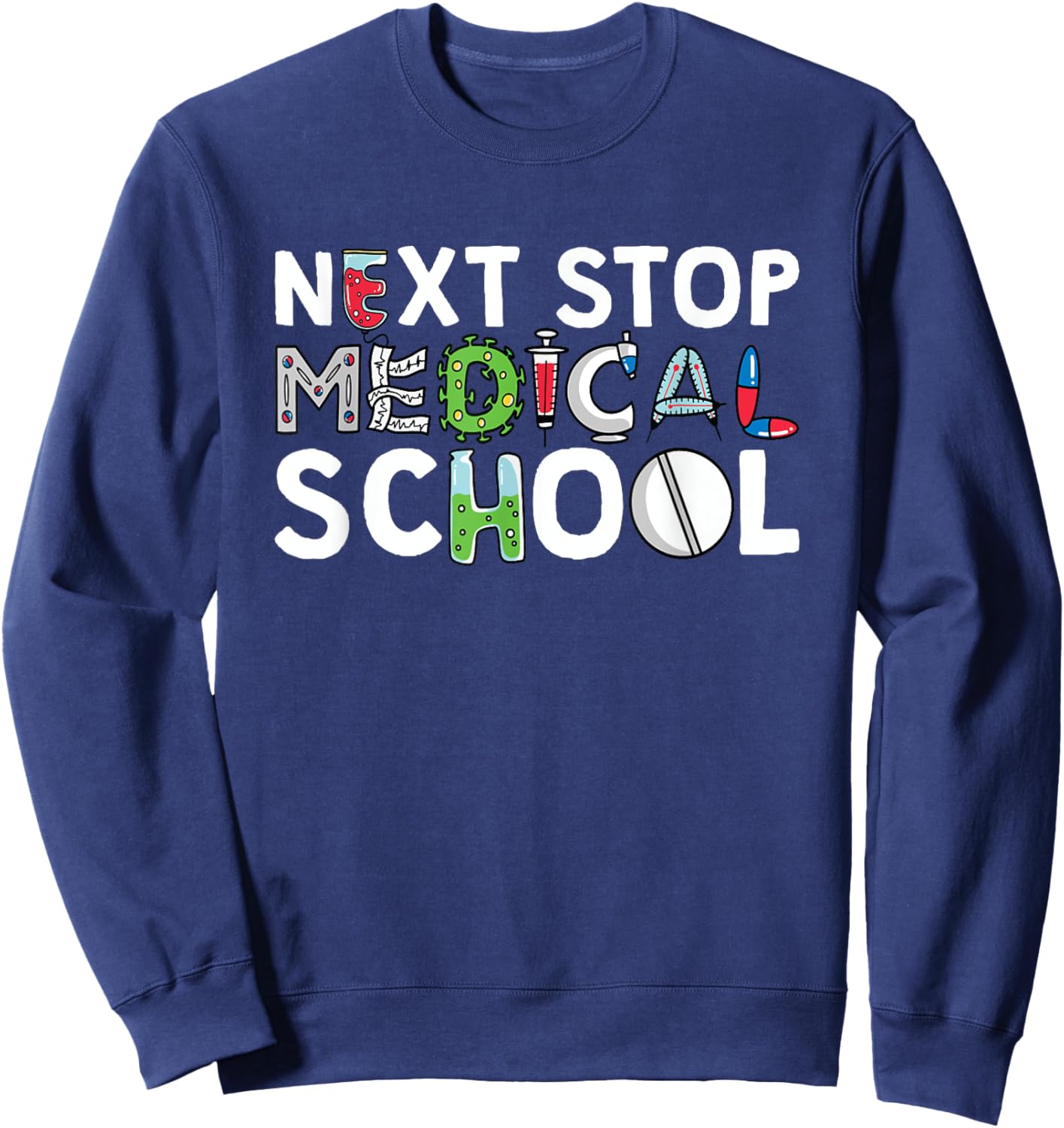 Next Stop Med School Medical School Medical Student Sweatshirt - Sweatshirt | Navy