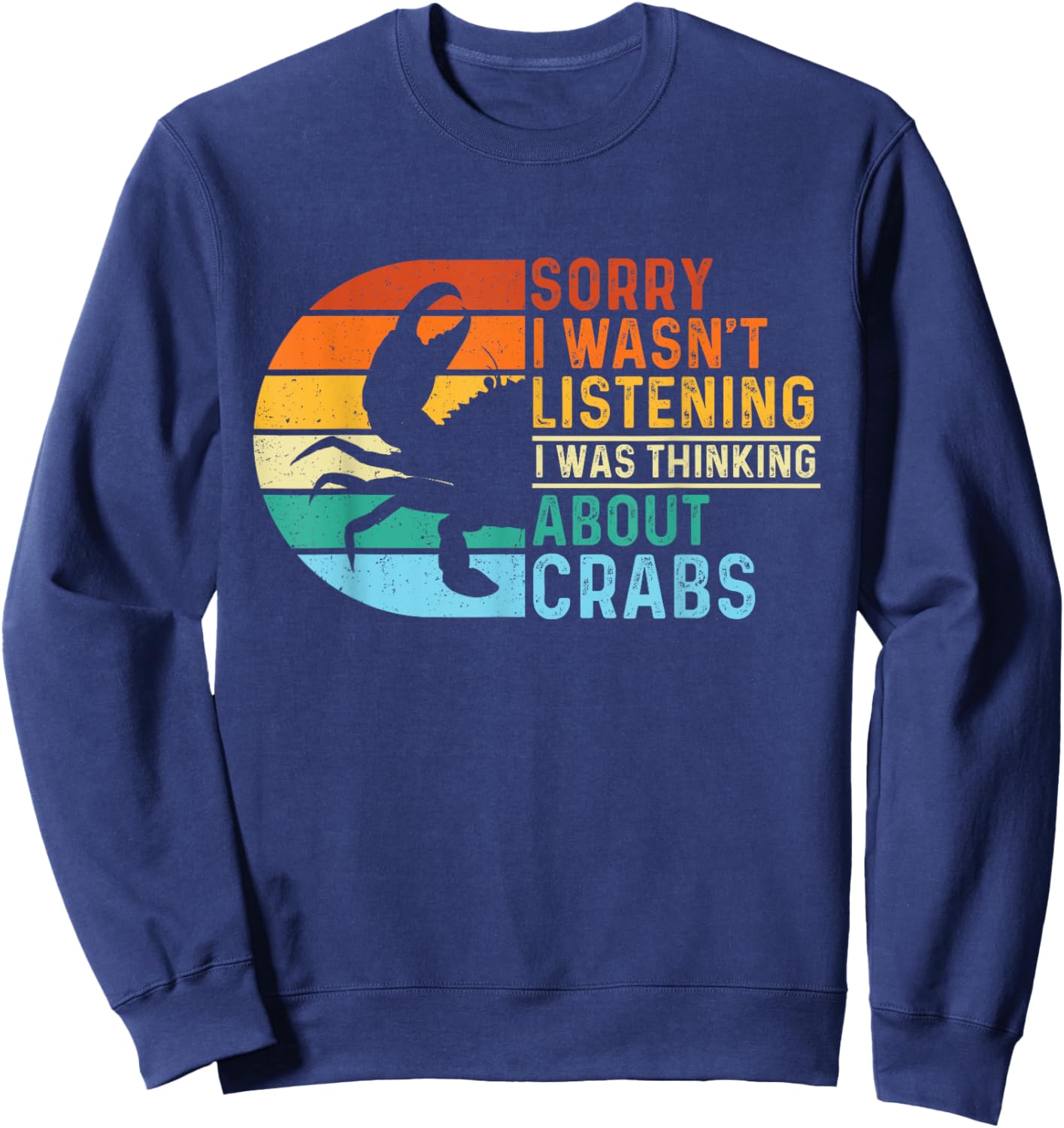 I Was Thinking About Crabs - Crabber Seafood Ocean Sea Lover Sweatshirt - Sweatshirt | Navy