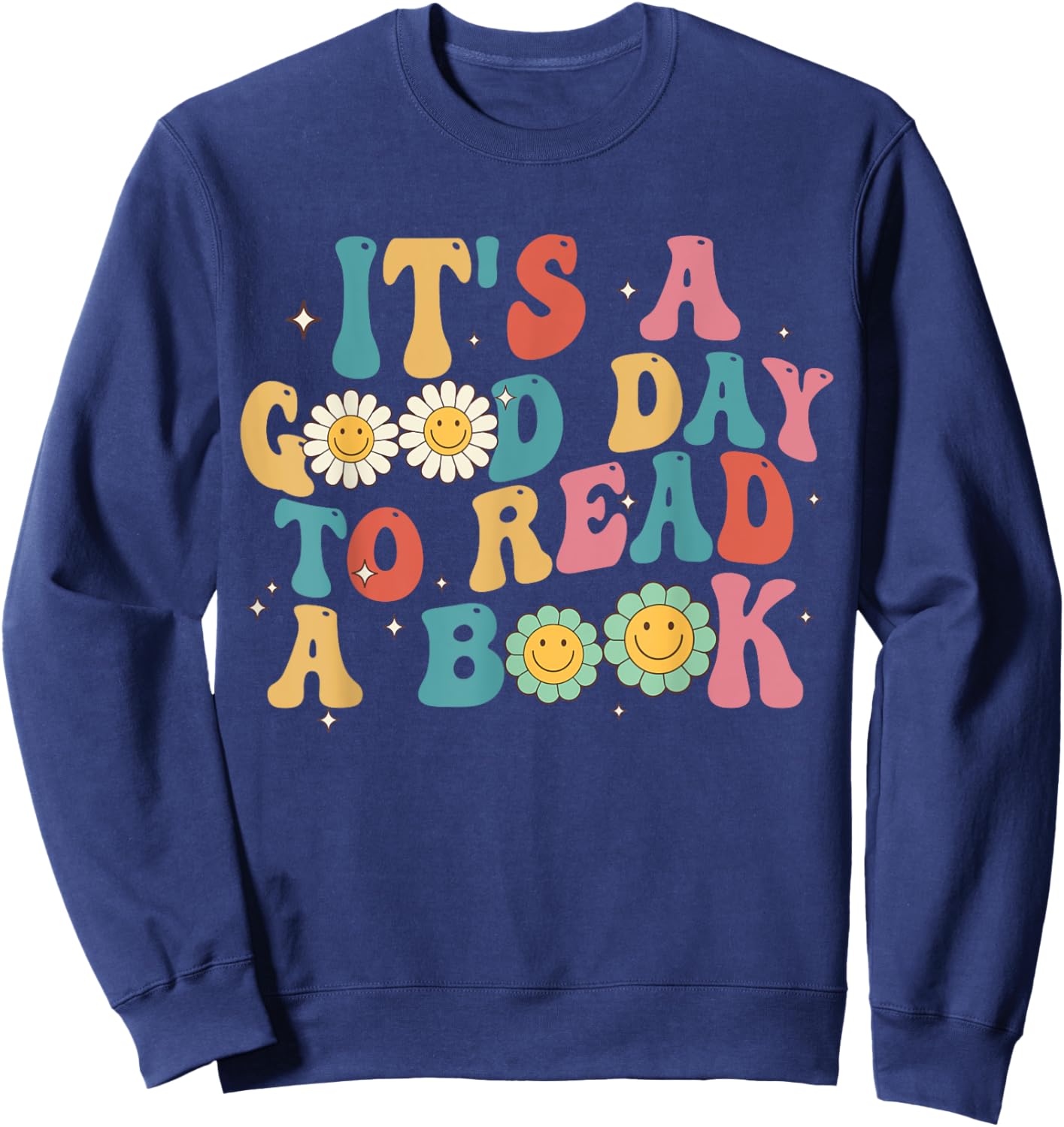 It's A Good Day To Read A Book Lovers Groovy Retro Sweatshirt - Sweatshirt | Navy
