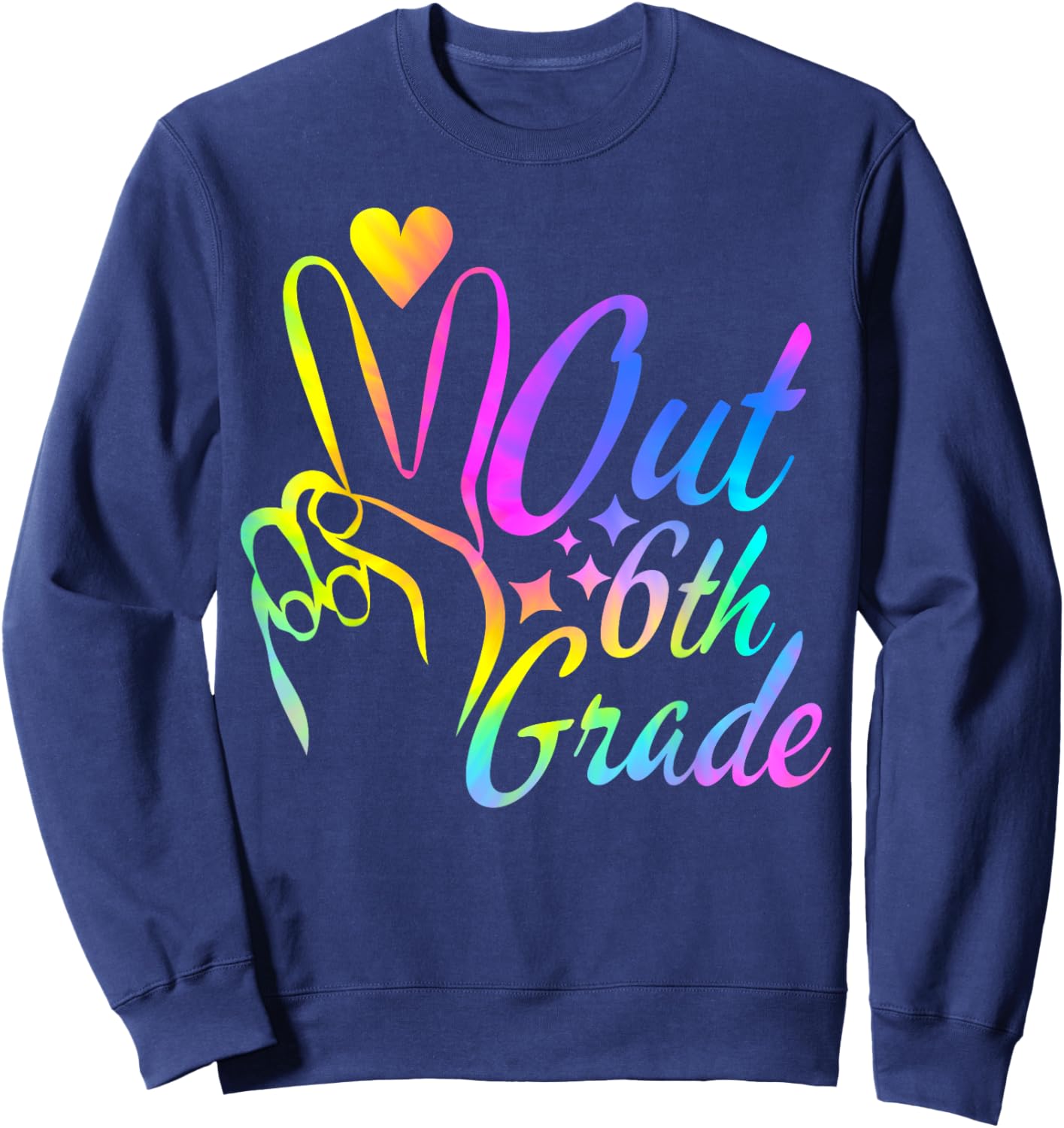 Peace Out 6th Grade Tie Dye Graduation Last Day Of School Sweatshirt - Sweatshirt | Navy