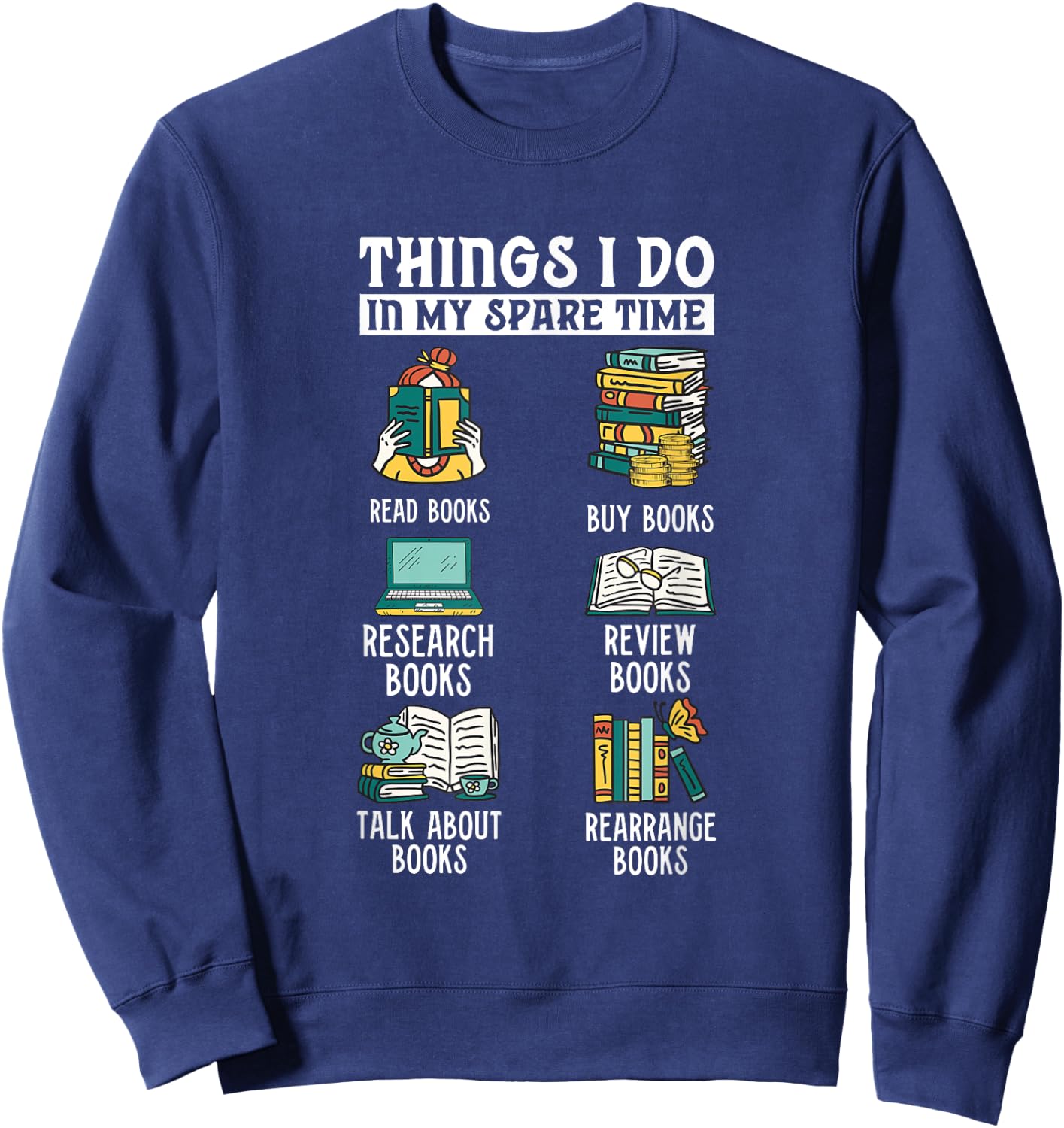 Book Reading Reviewing Books Free Time Bookworm Bookish Sweatshirt - Sweatshirt | Navy