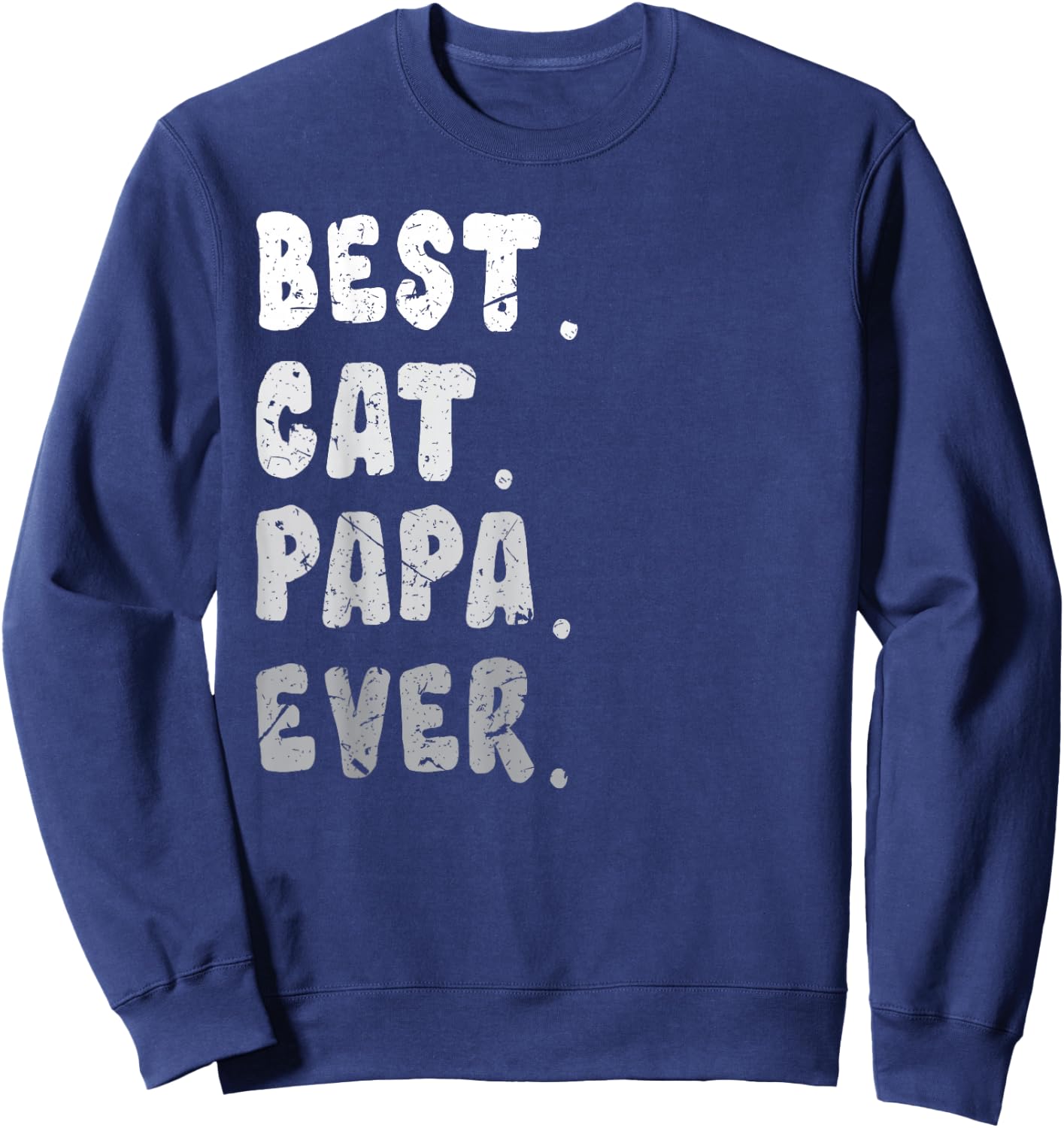 Best Cat Papa Ever Funny Cat Owner Dad Fathers Sweatshirt - Sweatshirt | Navy