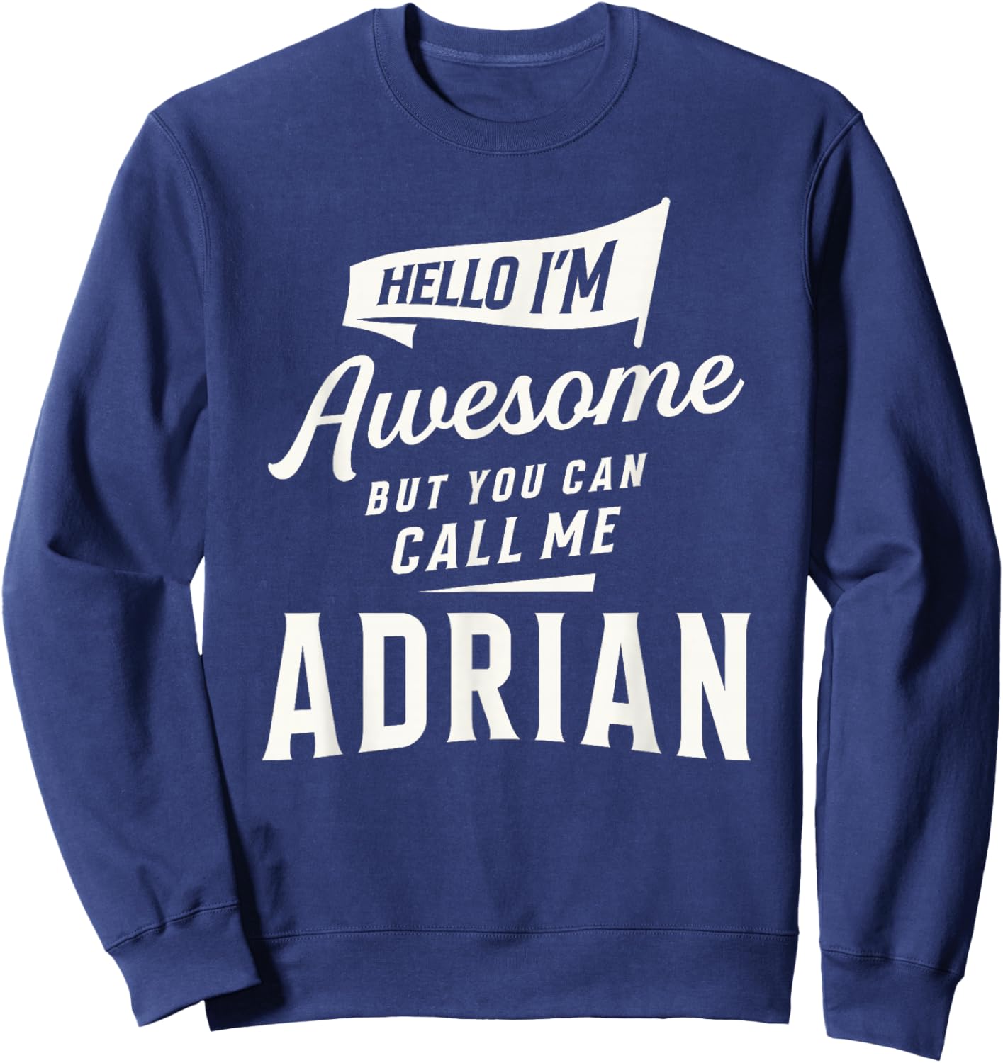 Awesome Adrian Personalized Name Adrian Sweatshirt - Sweatshirt | Navy