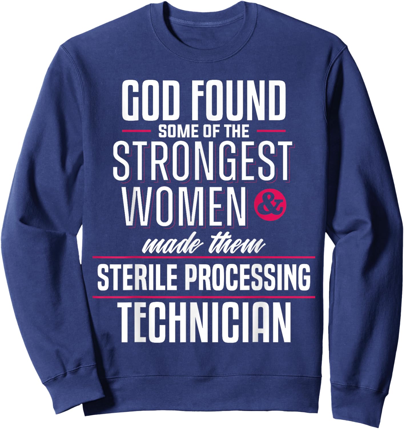 Sterile Processing Technician Strong Women SPD Tech Apparel Sweatshirt - Sweatshirt | Navy