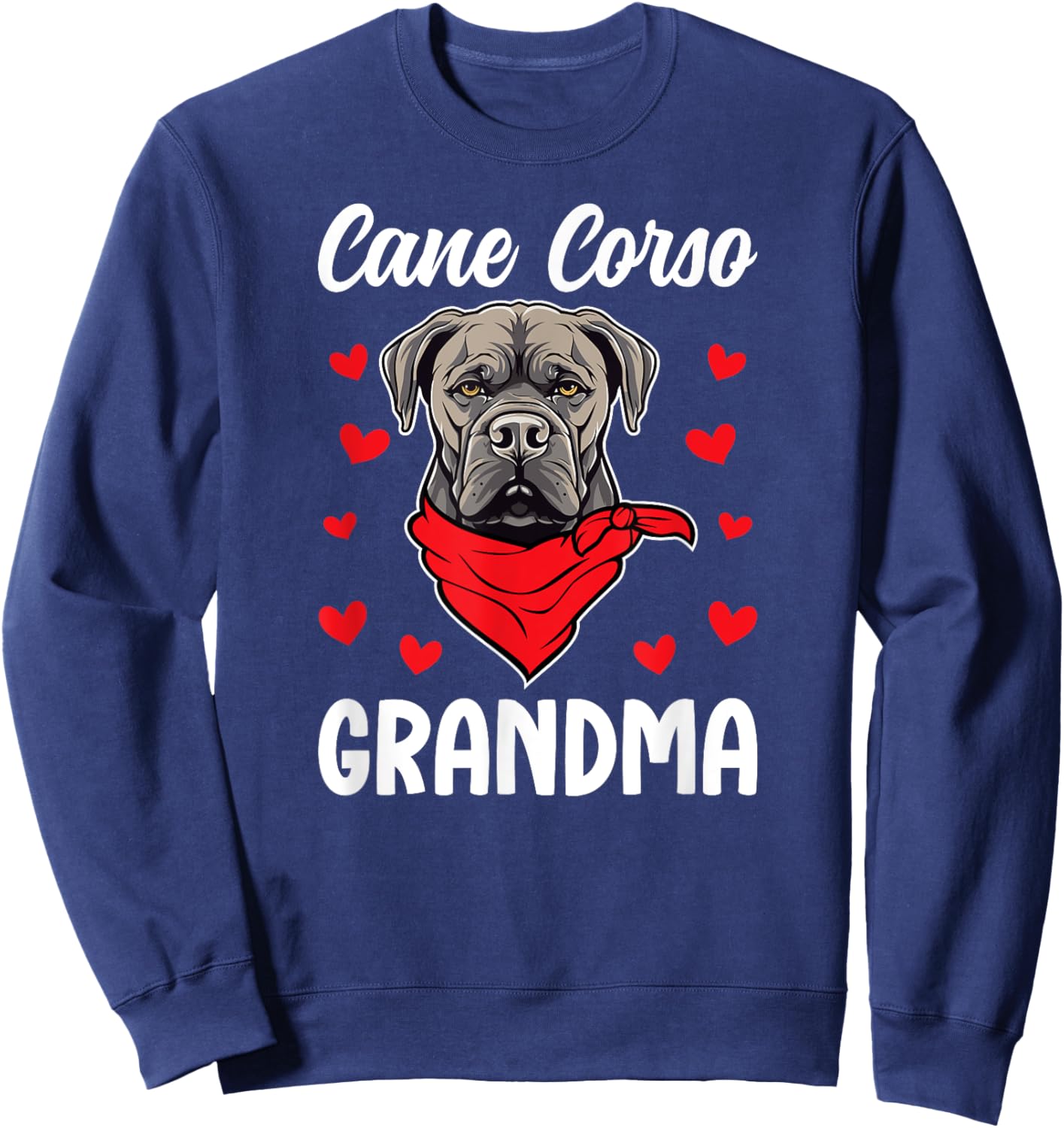 Cane Corso Grandma Of A Cane Corso Grandmother Sweatshirt - Sweatshirt | Navy