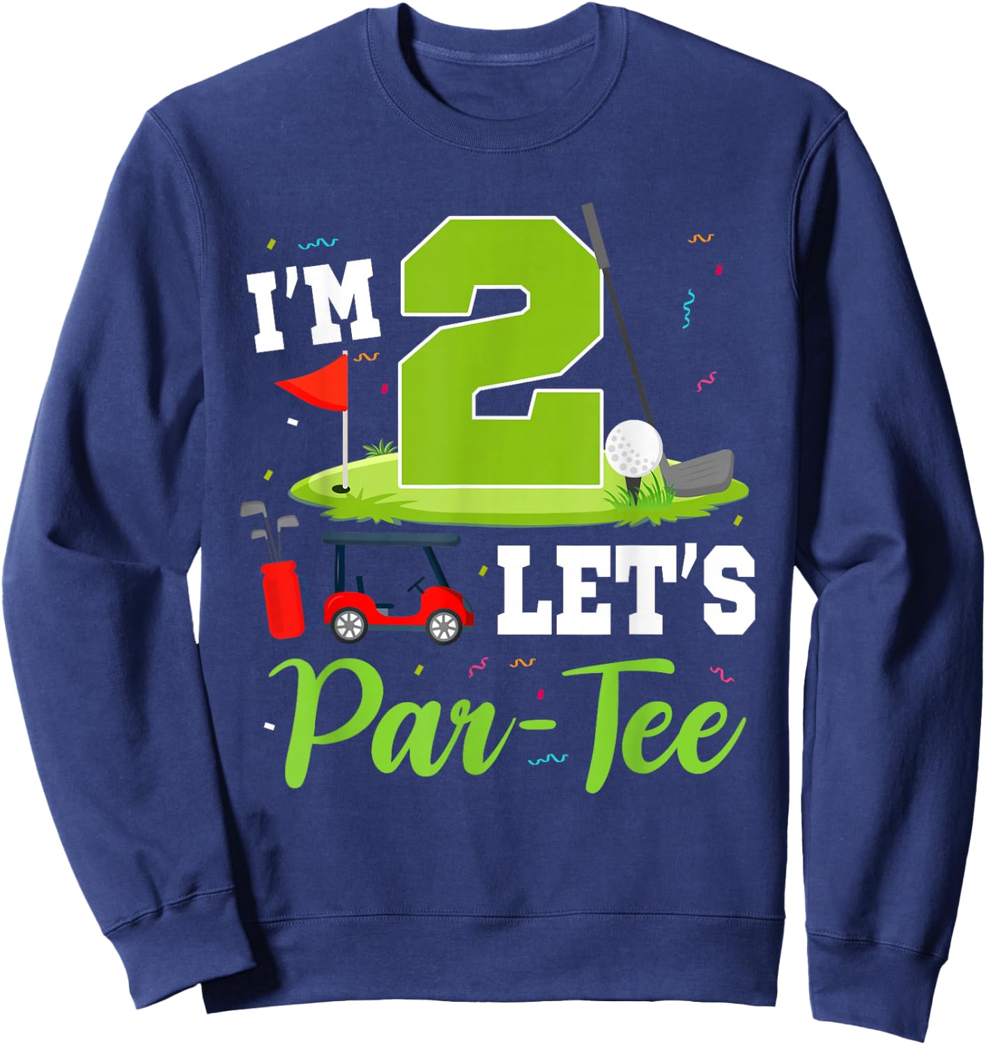 I'm 2 Let's Par- Birthday Golf Theme 2nd Party Sweatshirt - Sweatshirt | Navy