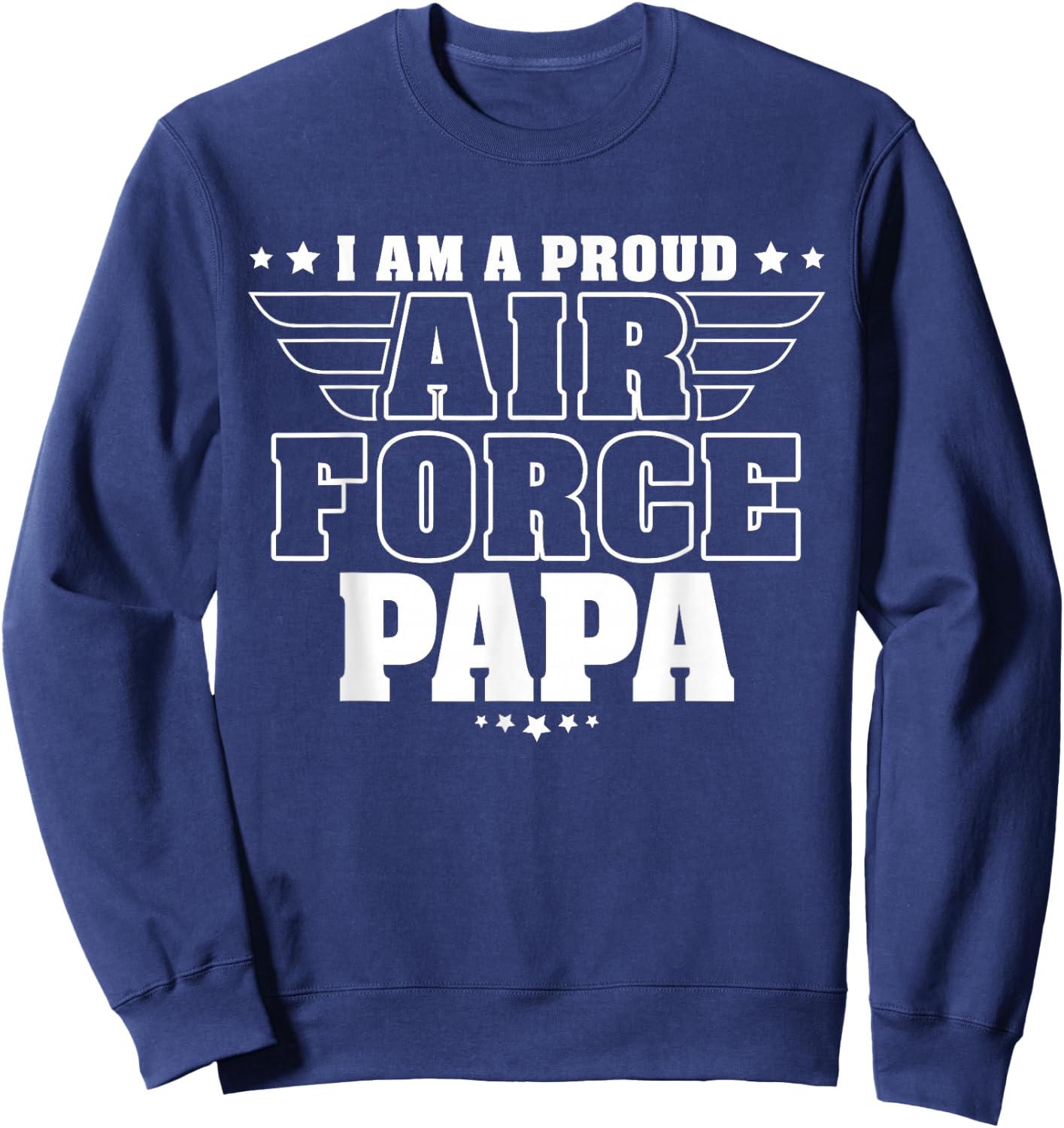 Proud Air Force Papa Patriotic Pride Military Grandfather Sweatshirt - Sweatshirt | Navy