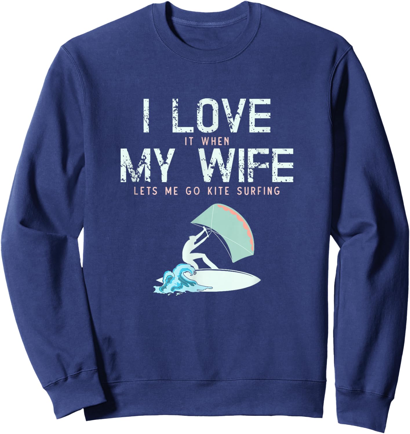 I Love My Wife Funny Kite Surfing Sweatshirt - Sweatshirt | Navy