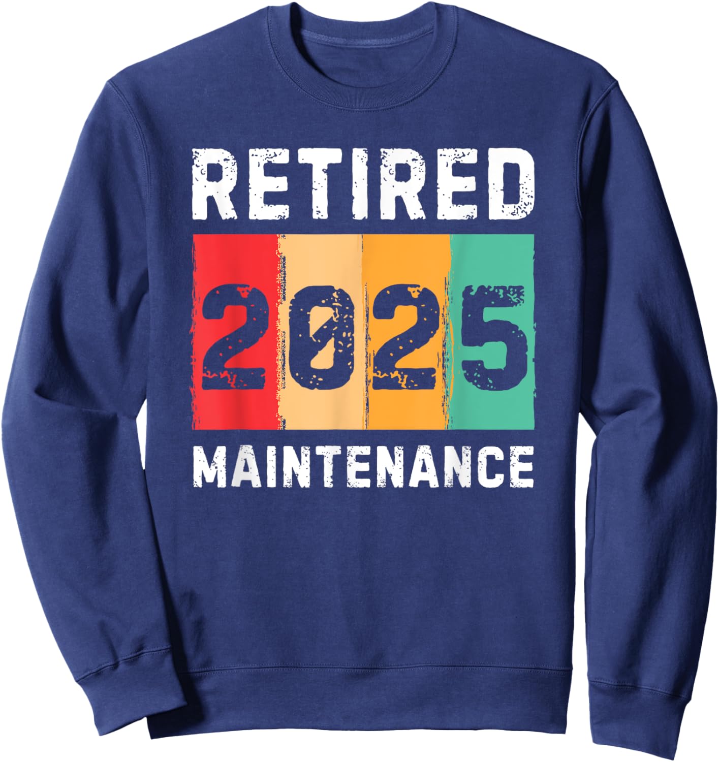 Retired 2025 Maintenance Vintage Retro Retirement Sweatshirt - Sweatshirt | Navy