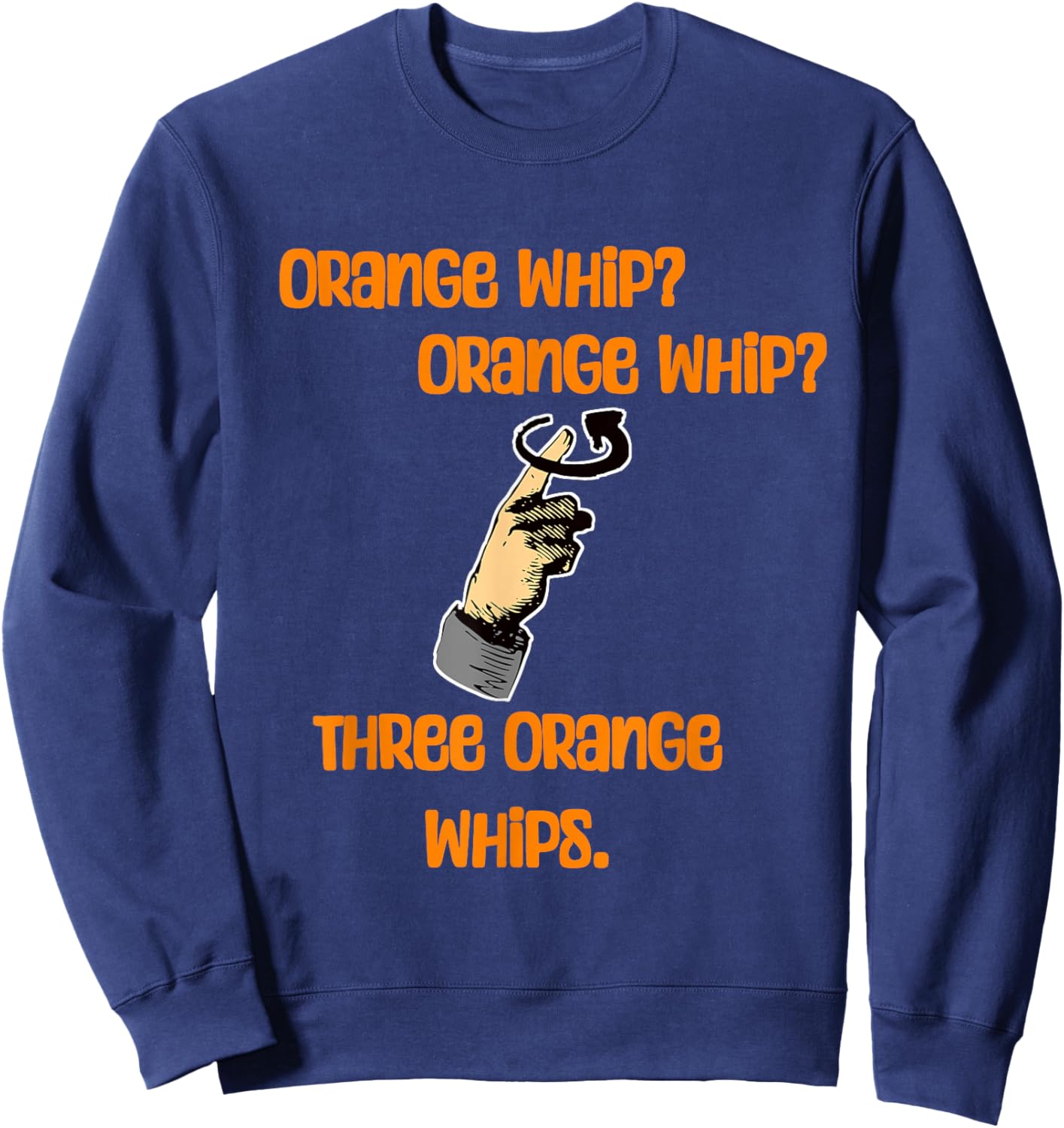 Three Orange Whips For The State Troopers Chasing The Blues Sweatshirt - Sweatshirt | Navy