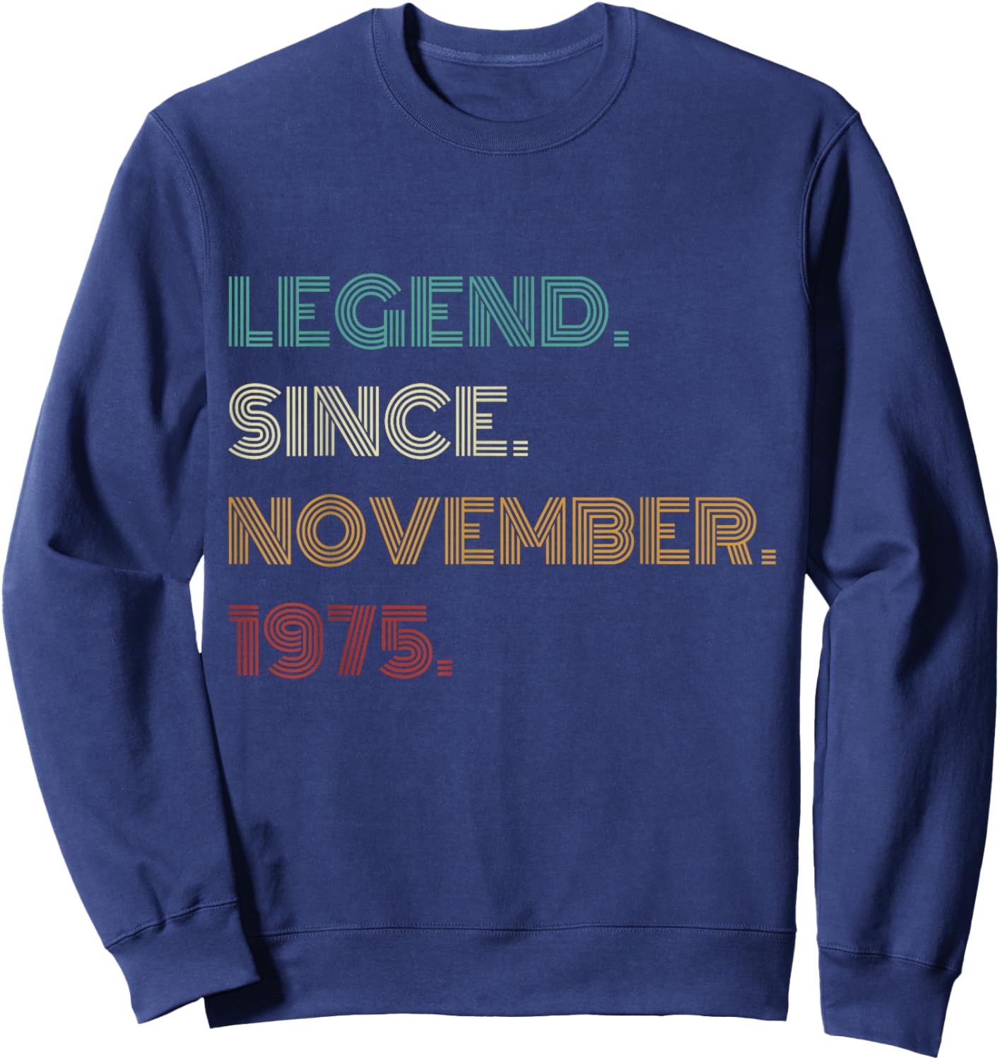 50 Years Old Legend Since November 1975 50th Birthday Sweatshirt - Sweatshirt | Navy
