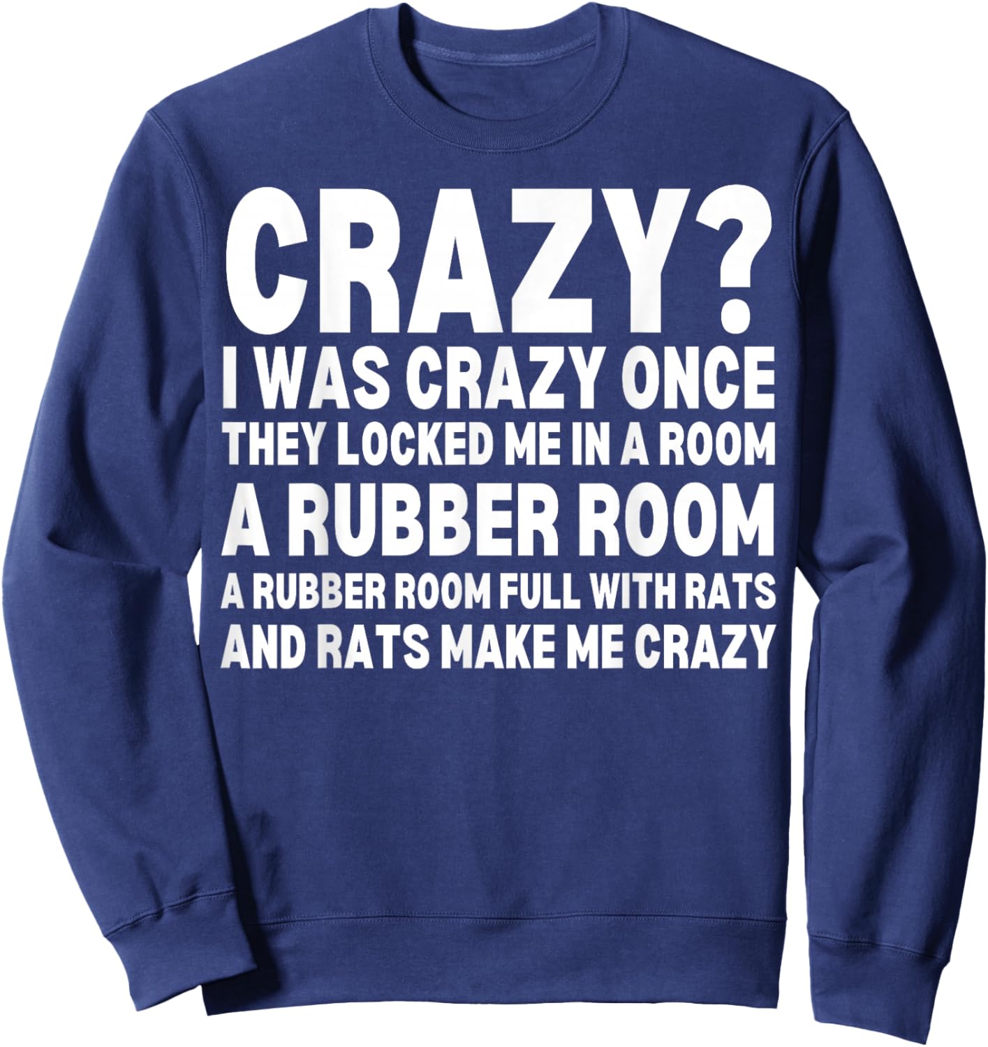 Crazy I Was Crazy Once Meme Funny Memes Internet Memes GenZ Sweatshirt - Sweatshirt | Navy