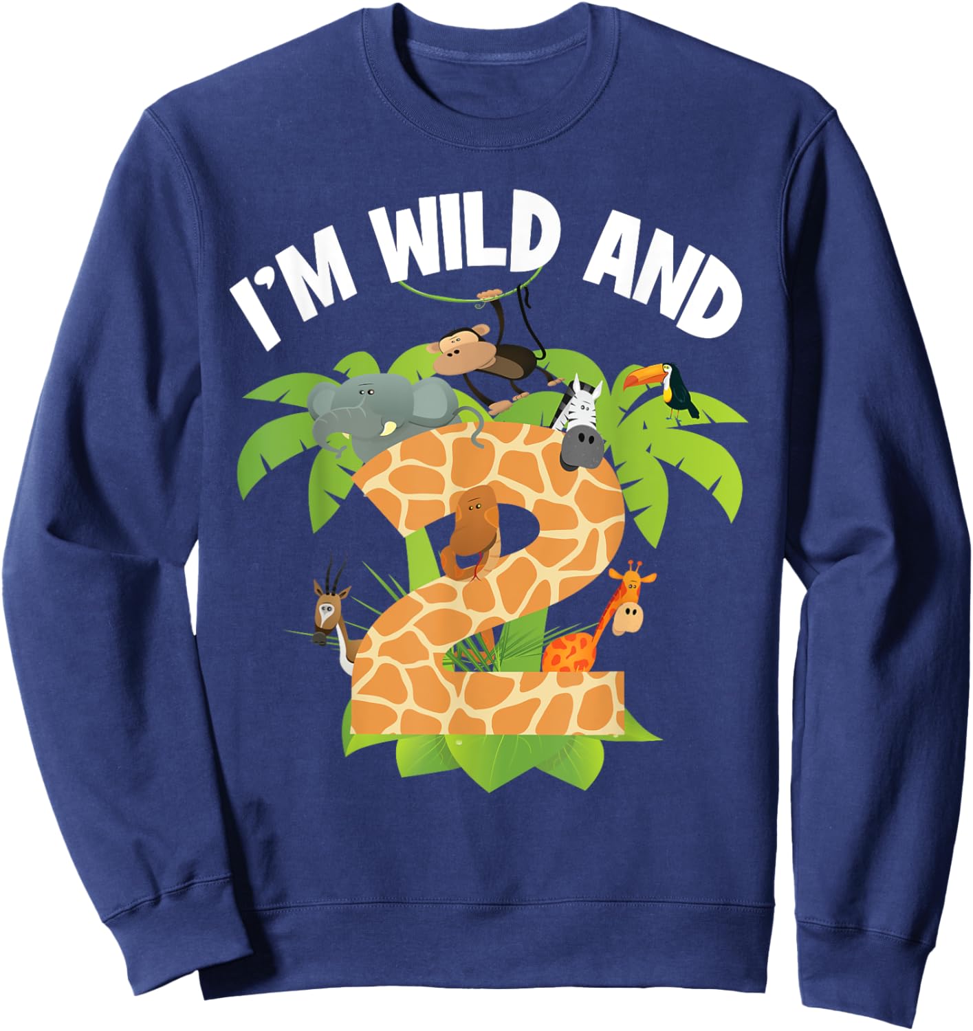 I'm Wild And 2 Years Old Zoo Theme 2nd Birthday Animal Party Sweatshirt - Sweatshirt | Navy