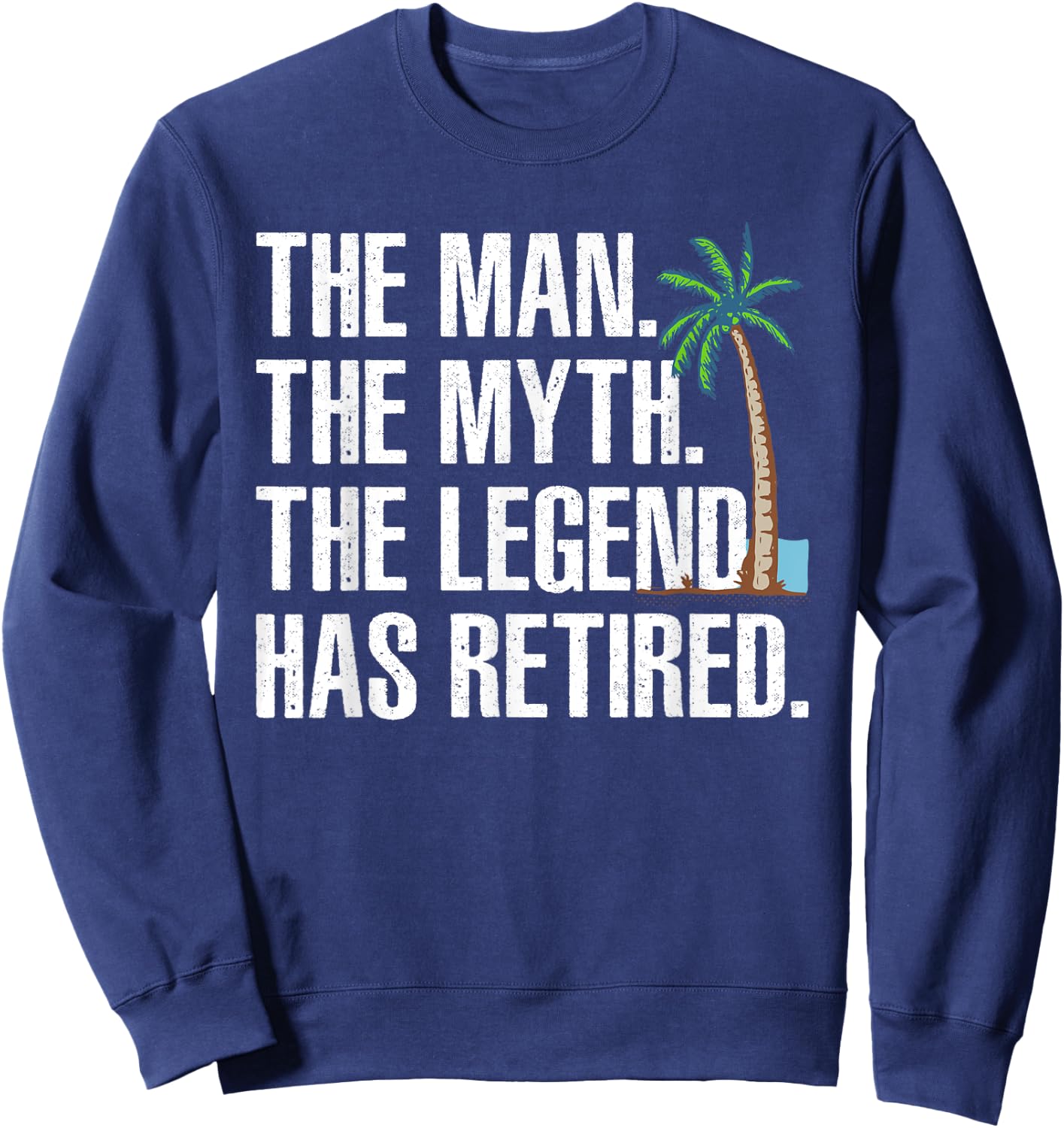 Cool Retirement Grandpa Dad Retired Man Myth Legend Sweatshirt - Sweatshirt | Navy