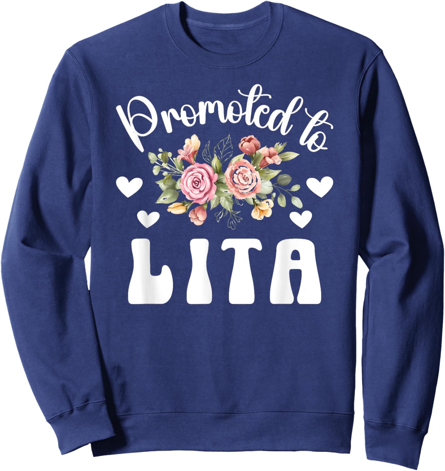 Promoted To Lita To Be Future Lita Grandma New Lita Sweatshirt - Sweatshirt | Navy