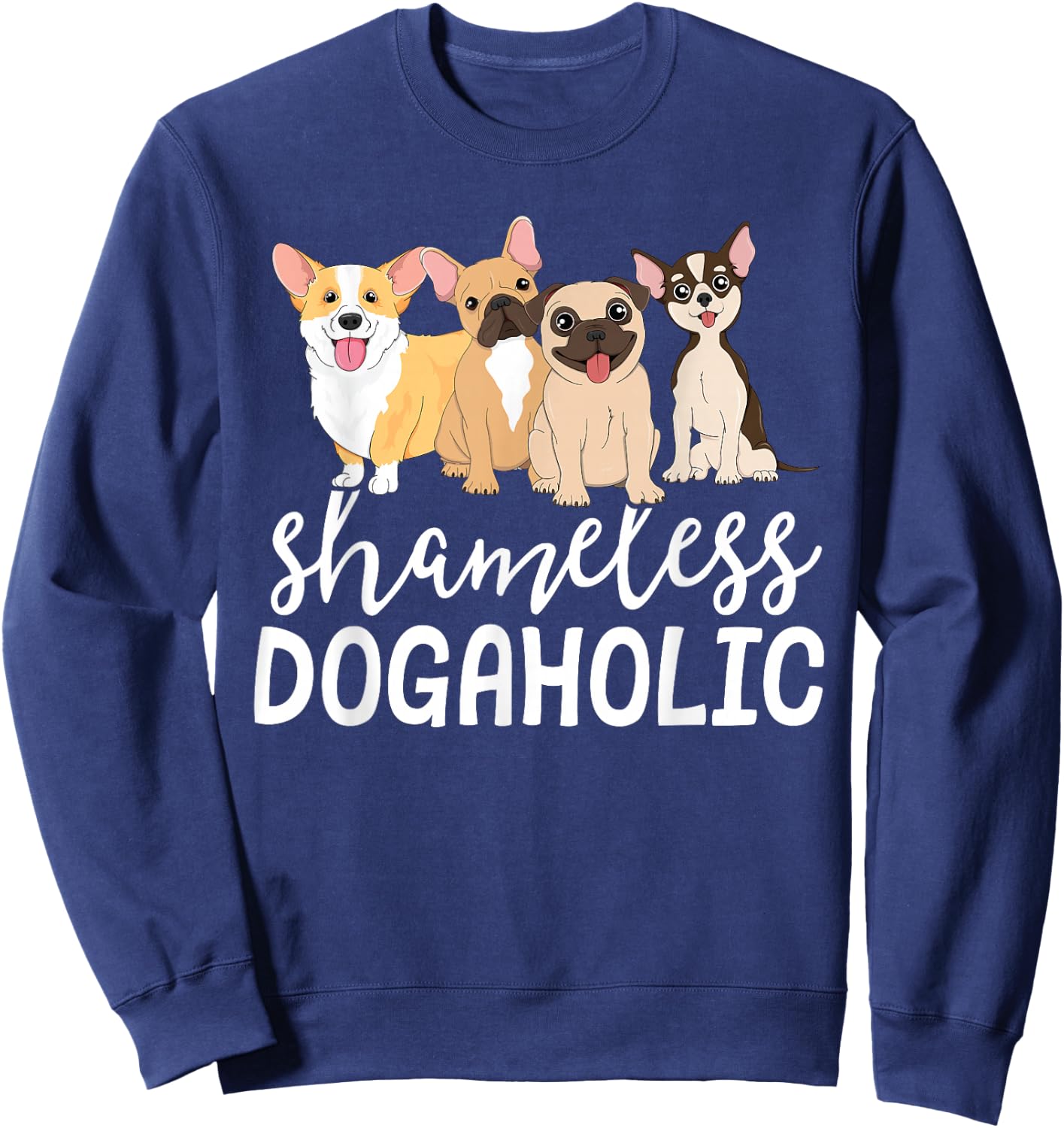 Shameless Dogaholic Vet Tech Veterinarian Puppy Dog Addict Sweatshirt - Sweatshirt | Navy