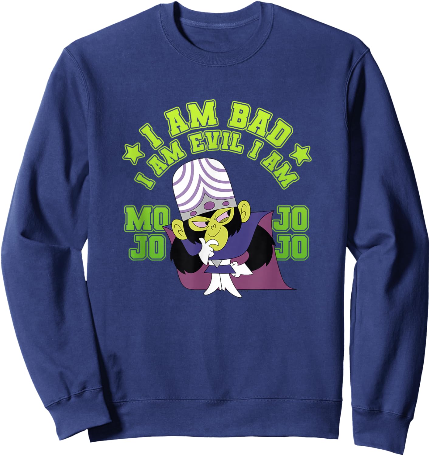 Power Puff Girls Mojo JoJo I'm Bad I'm Evil I'm Mojo JoJo Sweatshirt - Sweatshirt | Navy