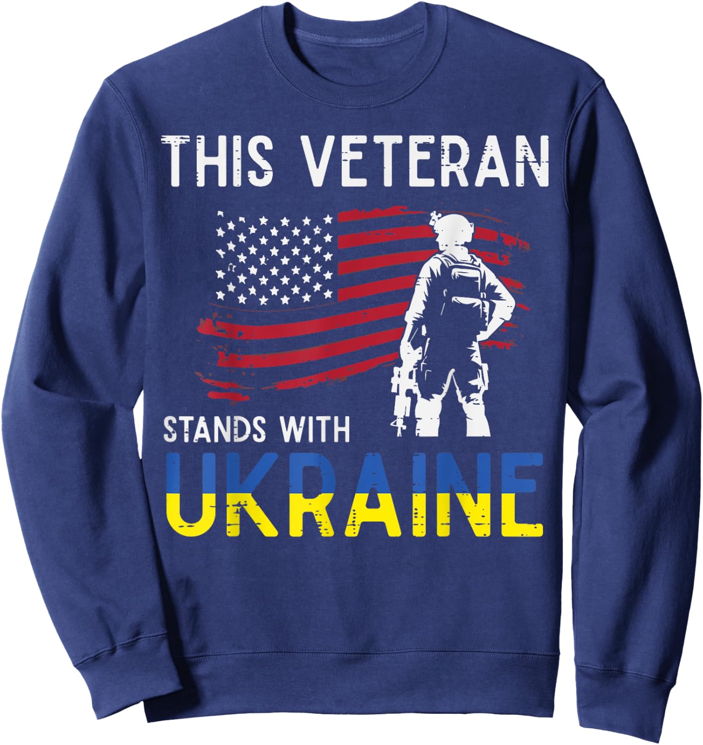 This Veteran Stands With Ukraine USA Flag Support Men Women Sweatshirt - Sweatshirt | Navy