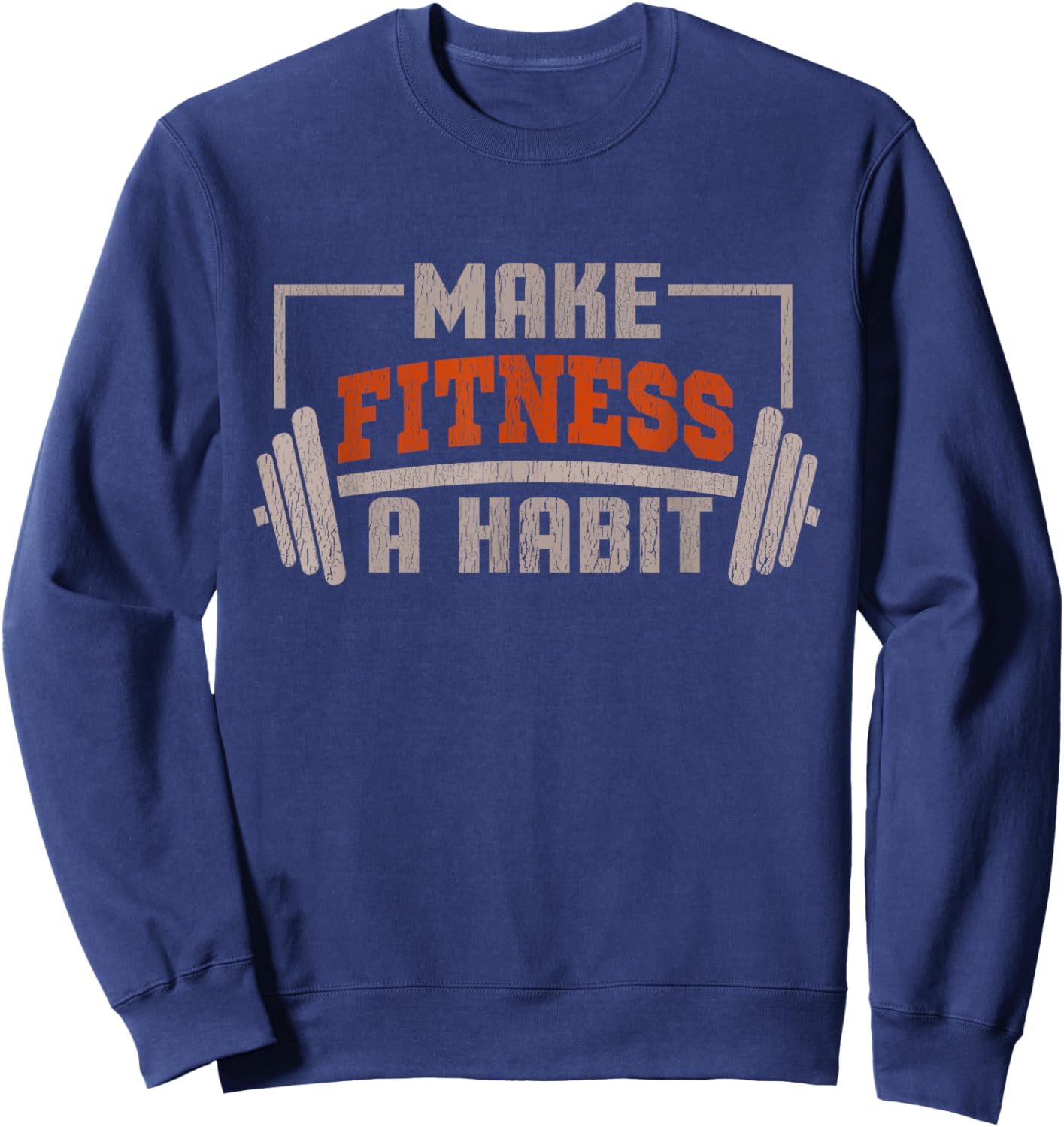 Make Fitness a Habit - Motivational Messages Sweatshirt - Sweatshirt | Navy