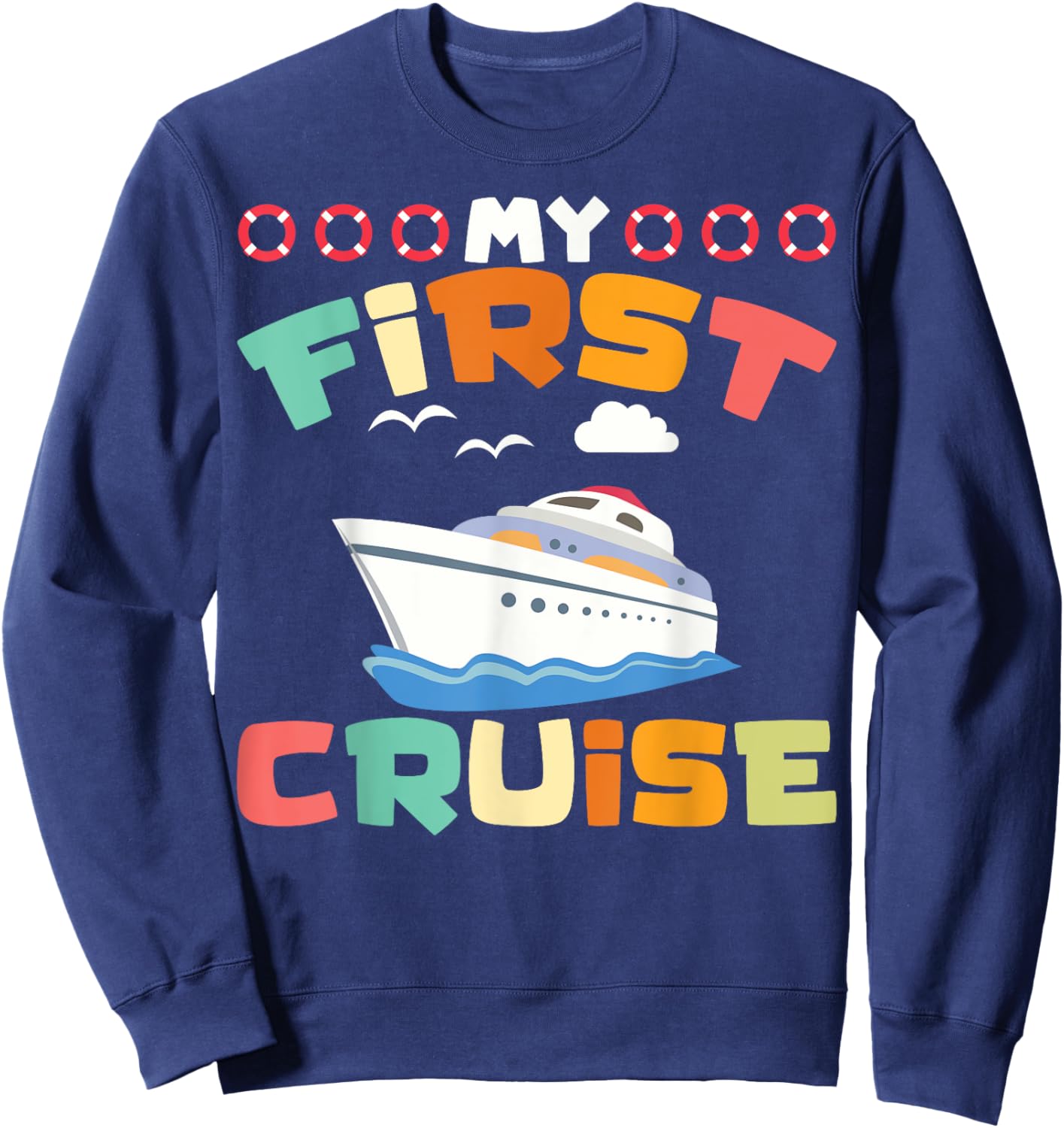 1st Time Cruisers My First Cruise Vacation My 1st Cruise Sweatshirt - Sweatshirt | Navy