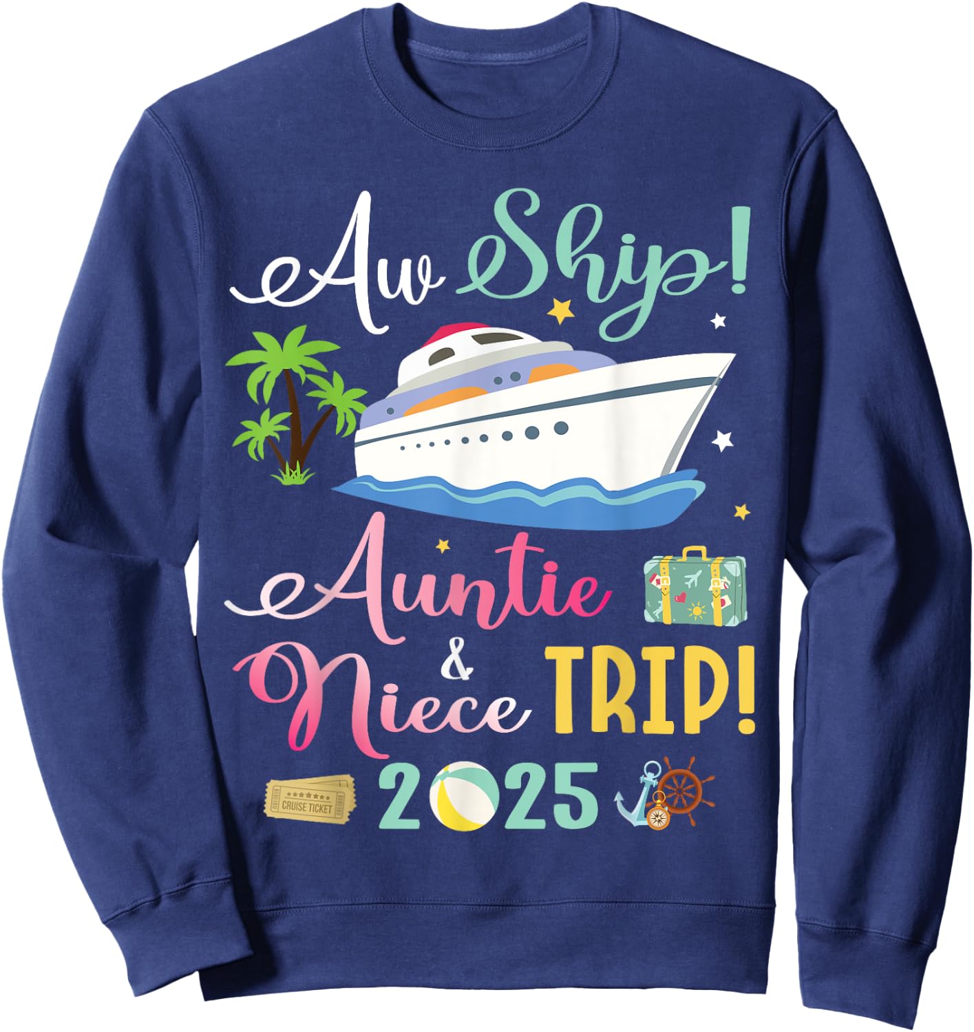 Aw Cruise Ship Auntie & Niece Trip 2025 Family Vacation Sweatshirt - Sweatshirt | Navy
