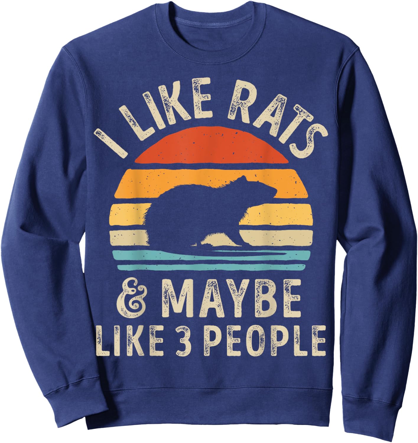 I Like Rats and Maybe 3 People Rat Lover Rodent Retro Men Sweatshirt - Sweatshirt | Navy