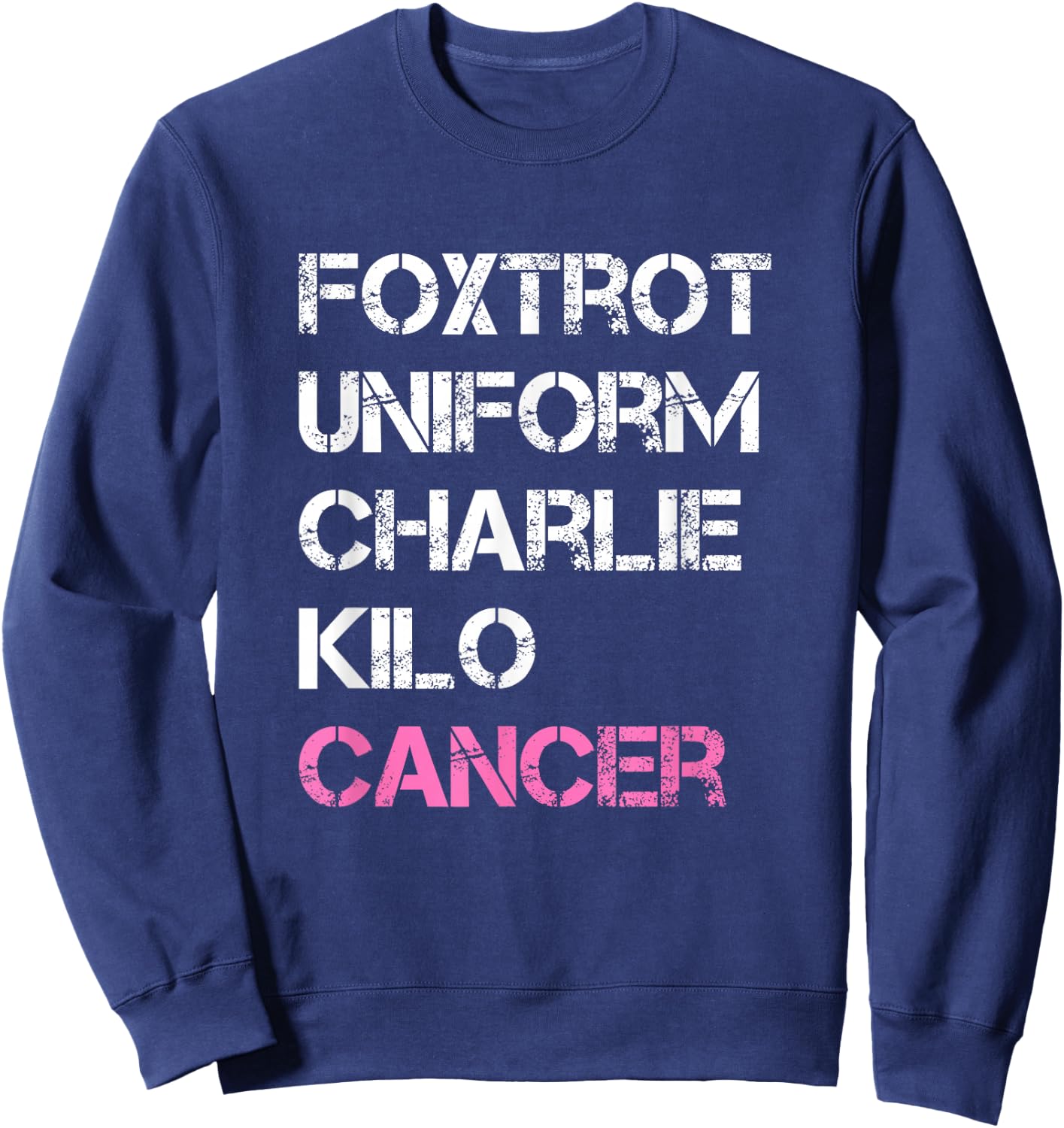 Foxtrot Uniform Charlie Kilo, Fuck Breast Cancer Sweatshirt - Sweatshirt | Navy