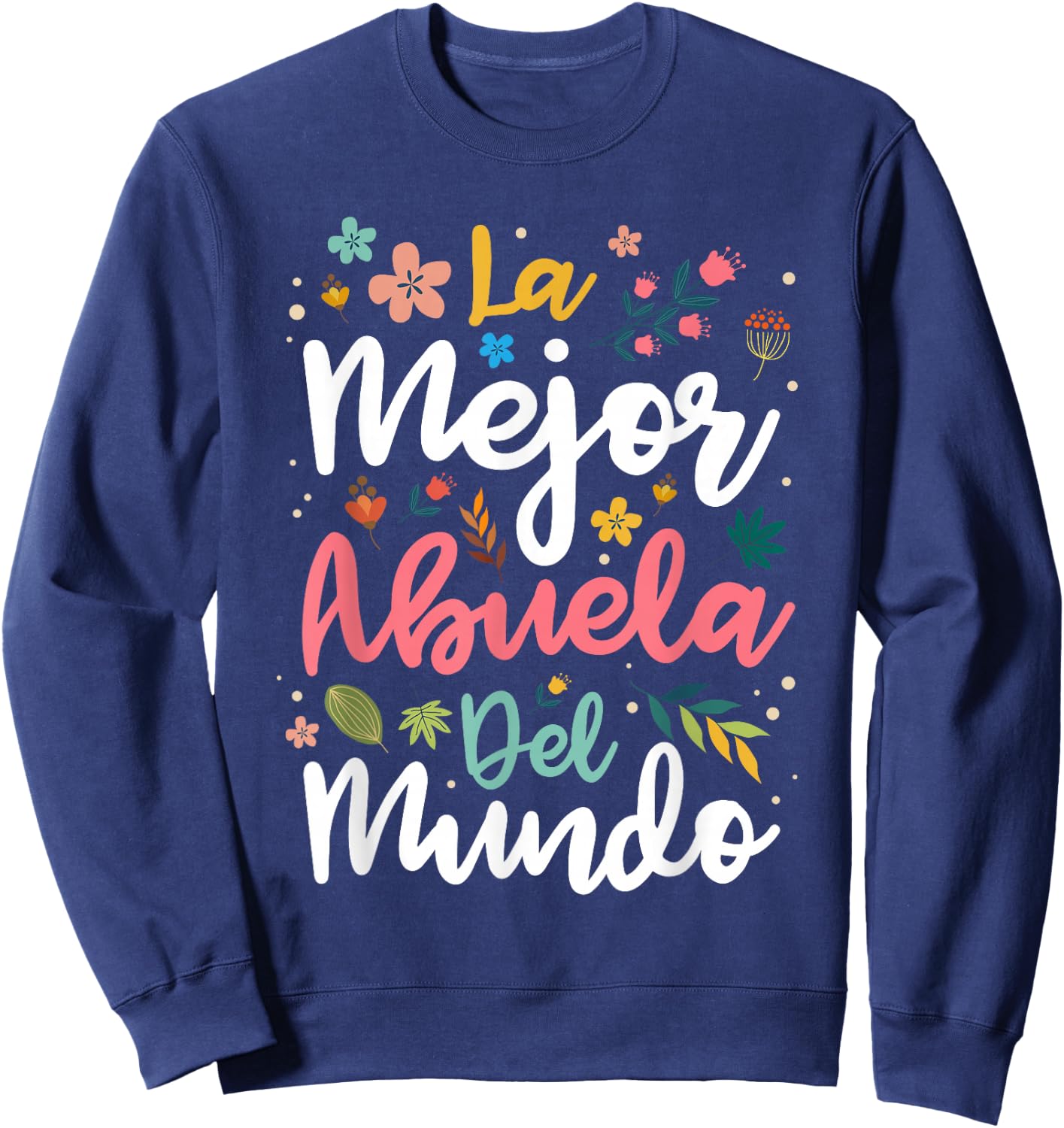 La Mejor Abuela del Mundo - Hispanic Grandma & Mother's Day Sweatshirt - Sweatshirt | Navy