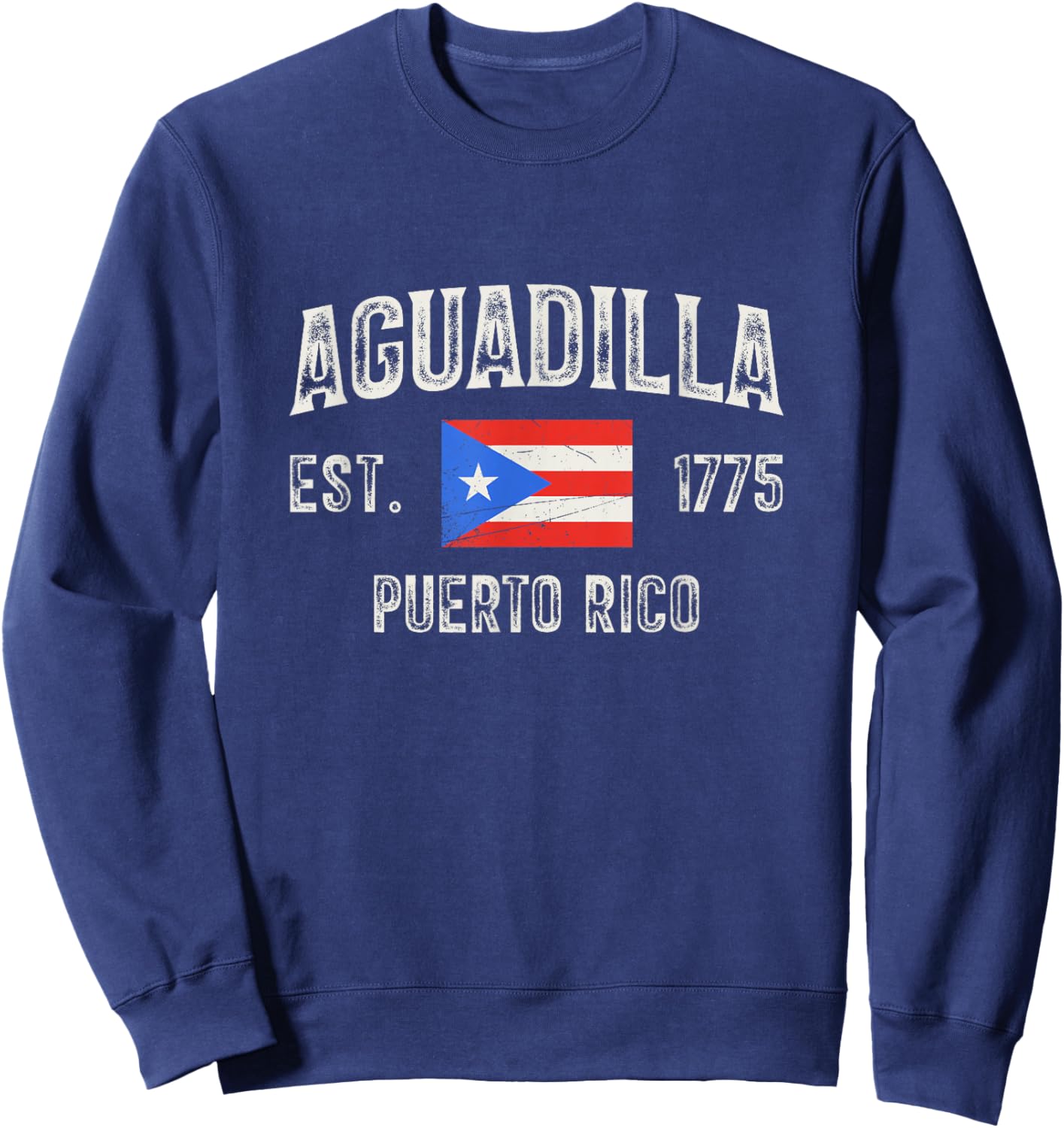 Aguadilla Puerto Rico 1775, Puerto Rico Flag Sweatshirt - Sweatshirt | Navy