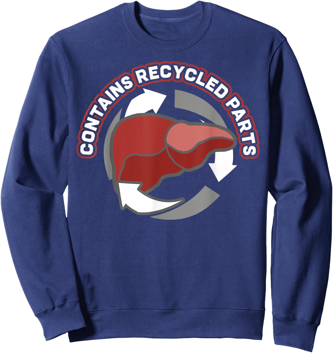 Contains Recycled Parts Liver Transplant Survivor designs Sweatshirt - Sweatshirt | Navy