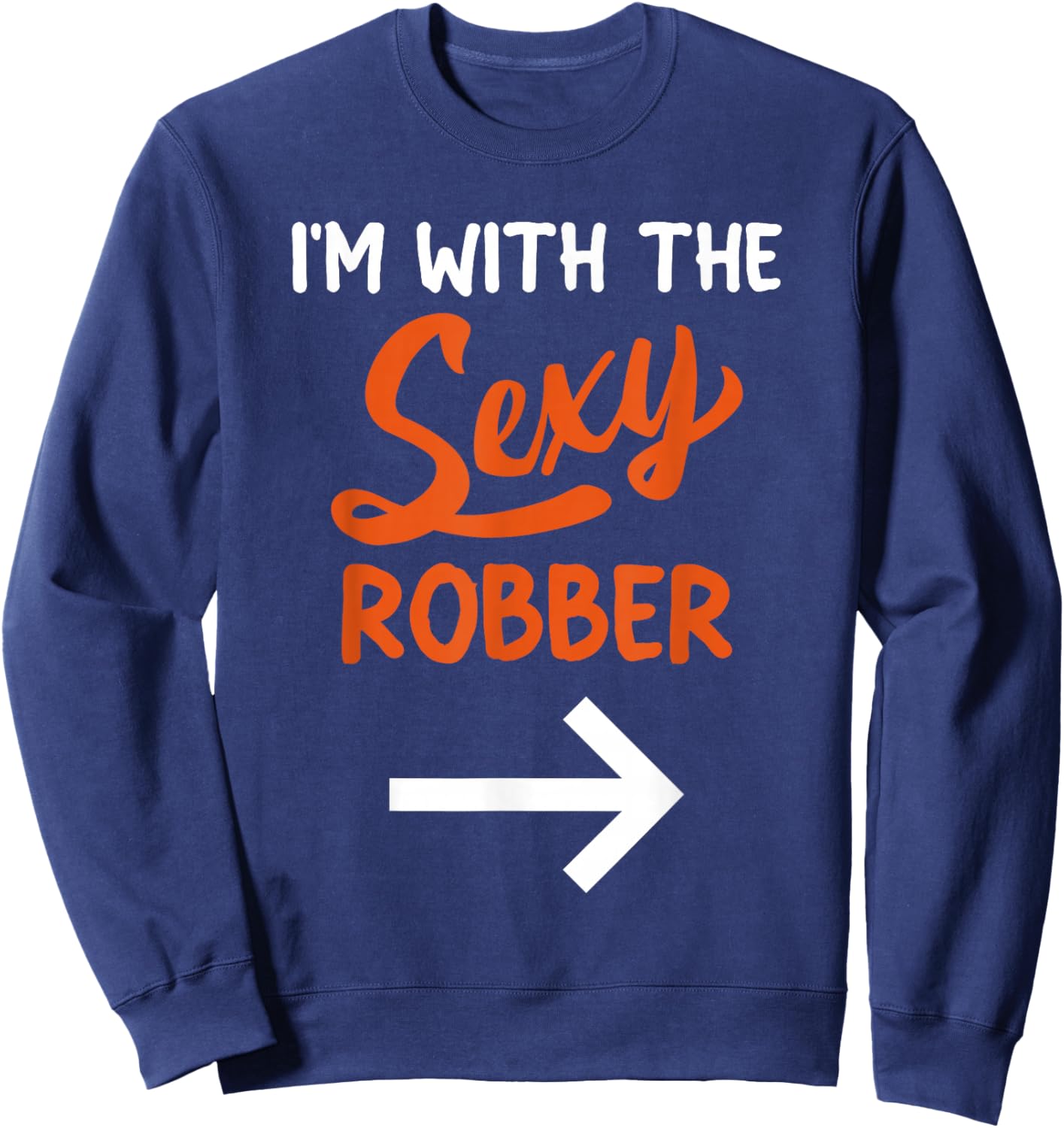Lazy Halloween Costume For Couple I'm With The Sexy Robber Sweatshirt - Sweatshirt | Navy