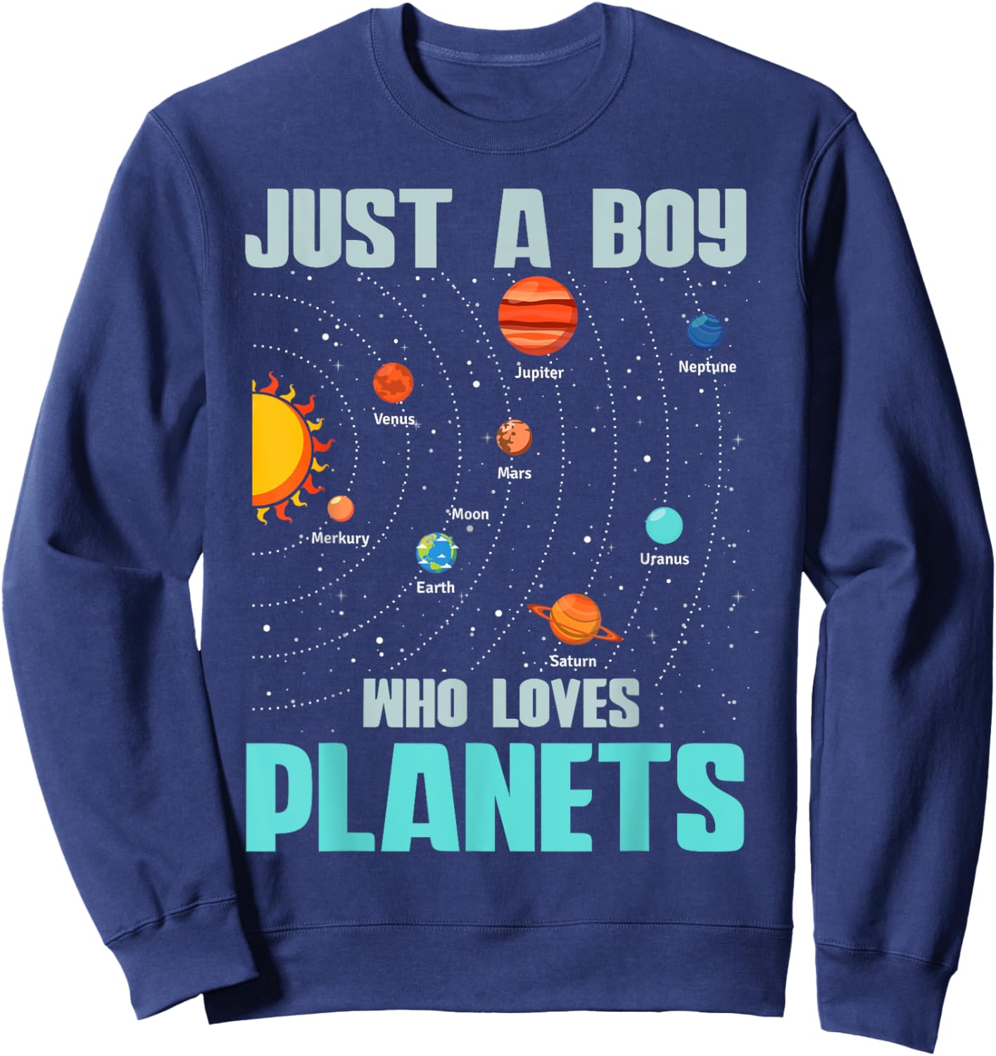 Just A Boy Who Loves Planets Solar System Kids Space Science Sweatshirt - Sweatshirt | Navy