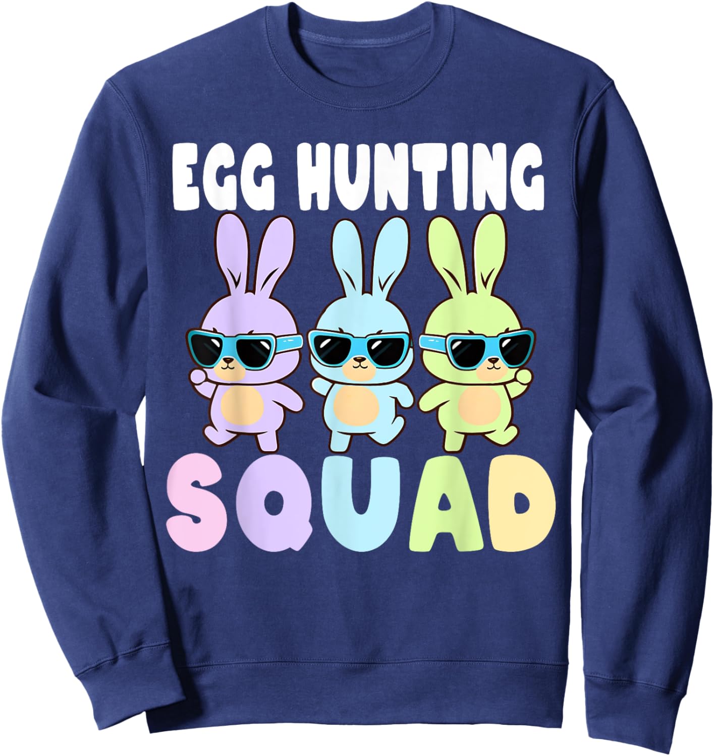 Egg Hunting Squad Funny Easter Bunnies Egg Hunt Sweatshirt - Sweatshirt | Navy