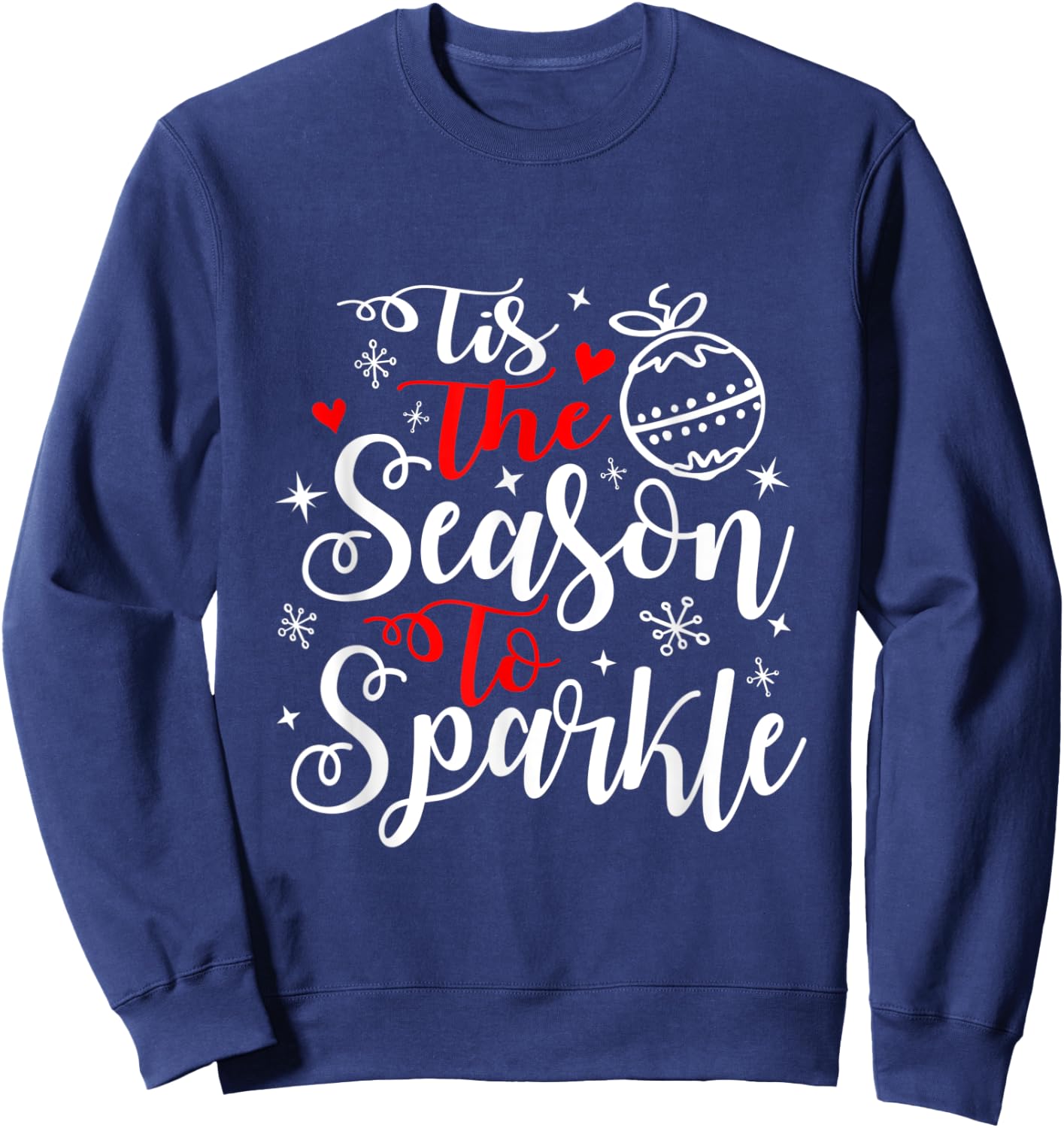 Tis The Season To Sparkle Christmas Sparkling Holidays Xmas Sweatshirt - Sweatshirt | Navy