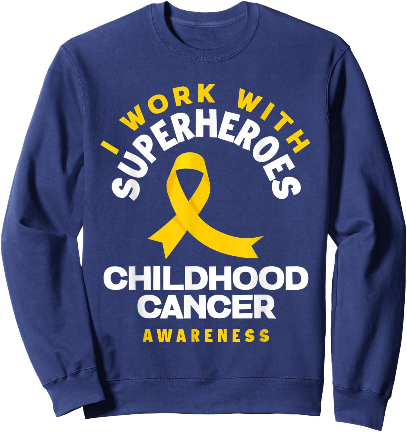 I Work With Superheroes Nurse Oncologist Childhood Cancer Sweatshirt - Sweatshirt | Navy