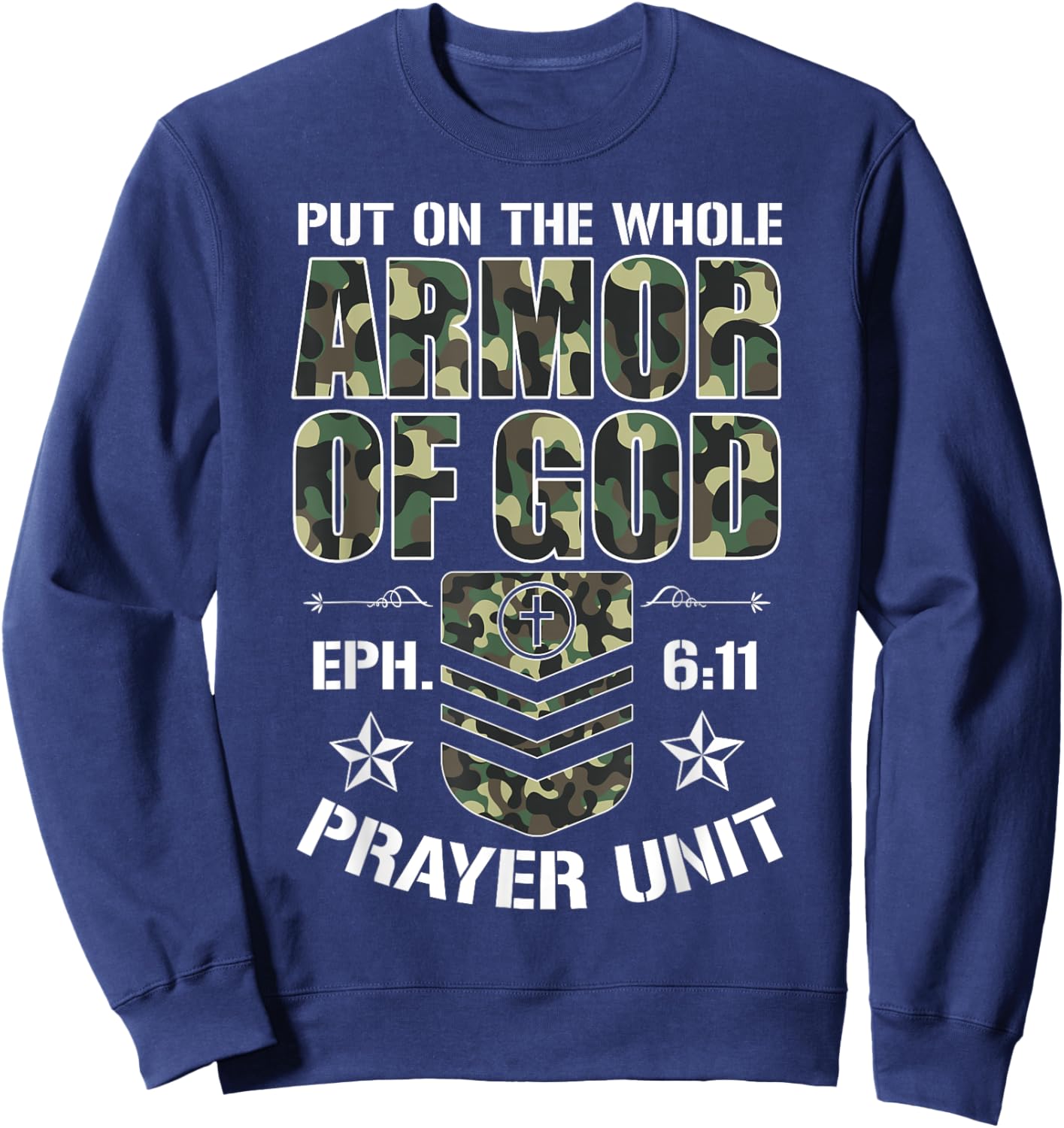 Put On The Whole Armor Of God Eph. 611 Prayer Unit Christ Sweatshirt - Sweatshirt | Navy